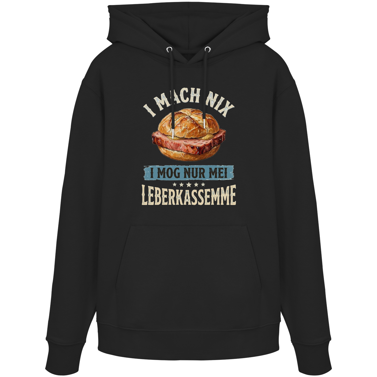 I MACH NIX - I MOG NUR MEI LEBERKASSEMME - Organic Hoodie - BayrischerHumor