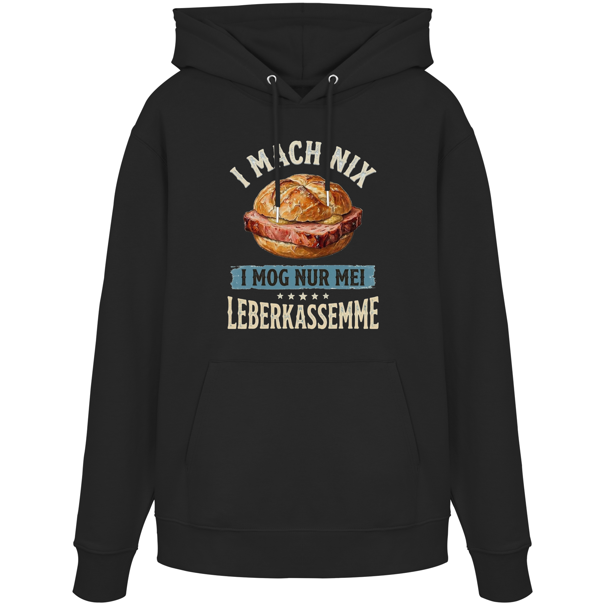 I MACH NIX - I MOG NUR MEI LEBERKASSEMME - Organic Hoodie - BayrischerHumor