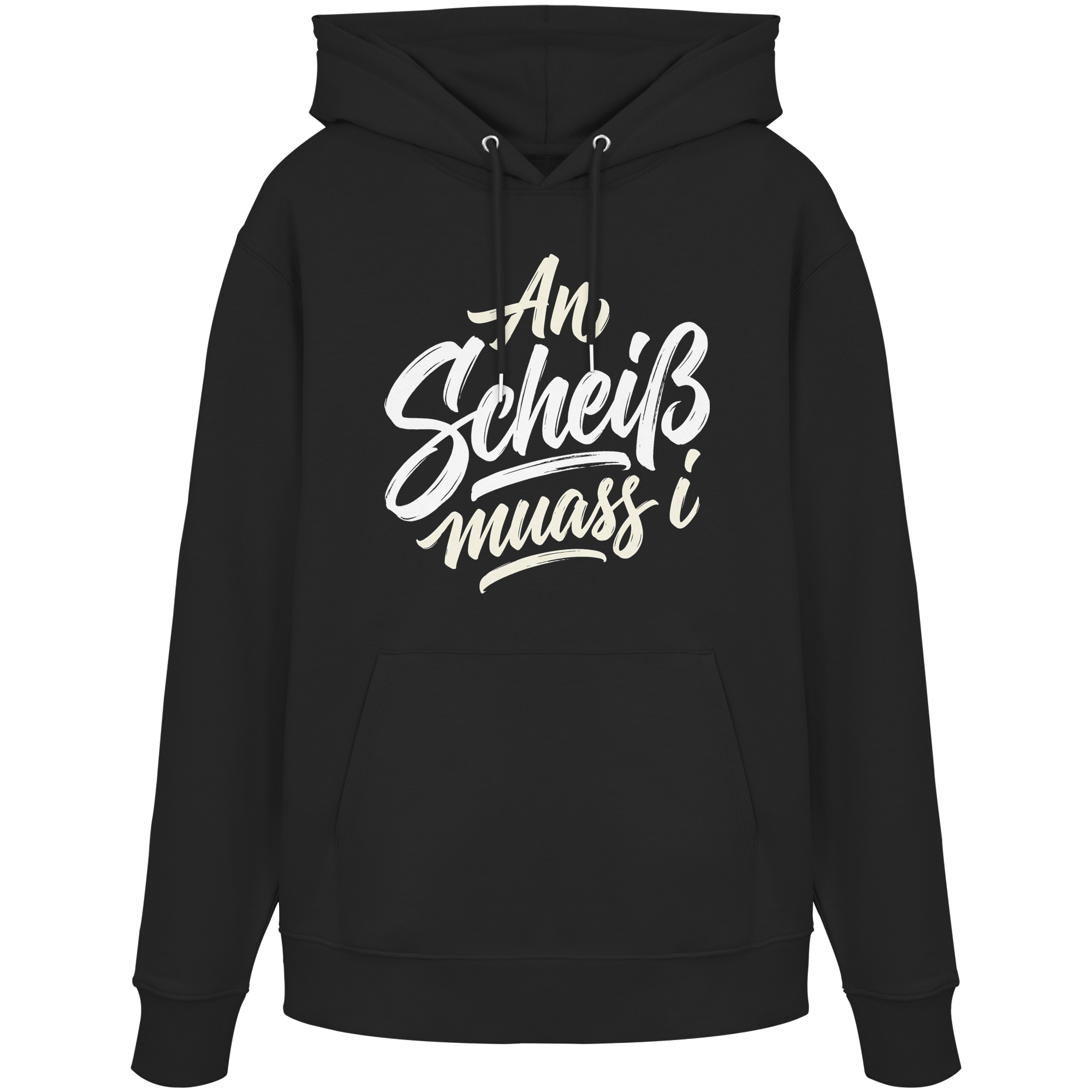 AN SCHEIß MUASS I - Organic Hoodie - BayrischerHumor