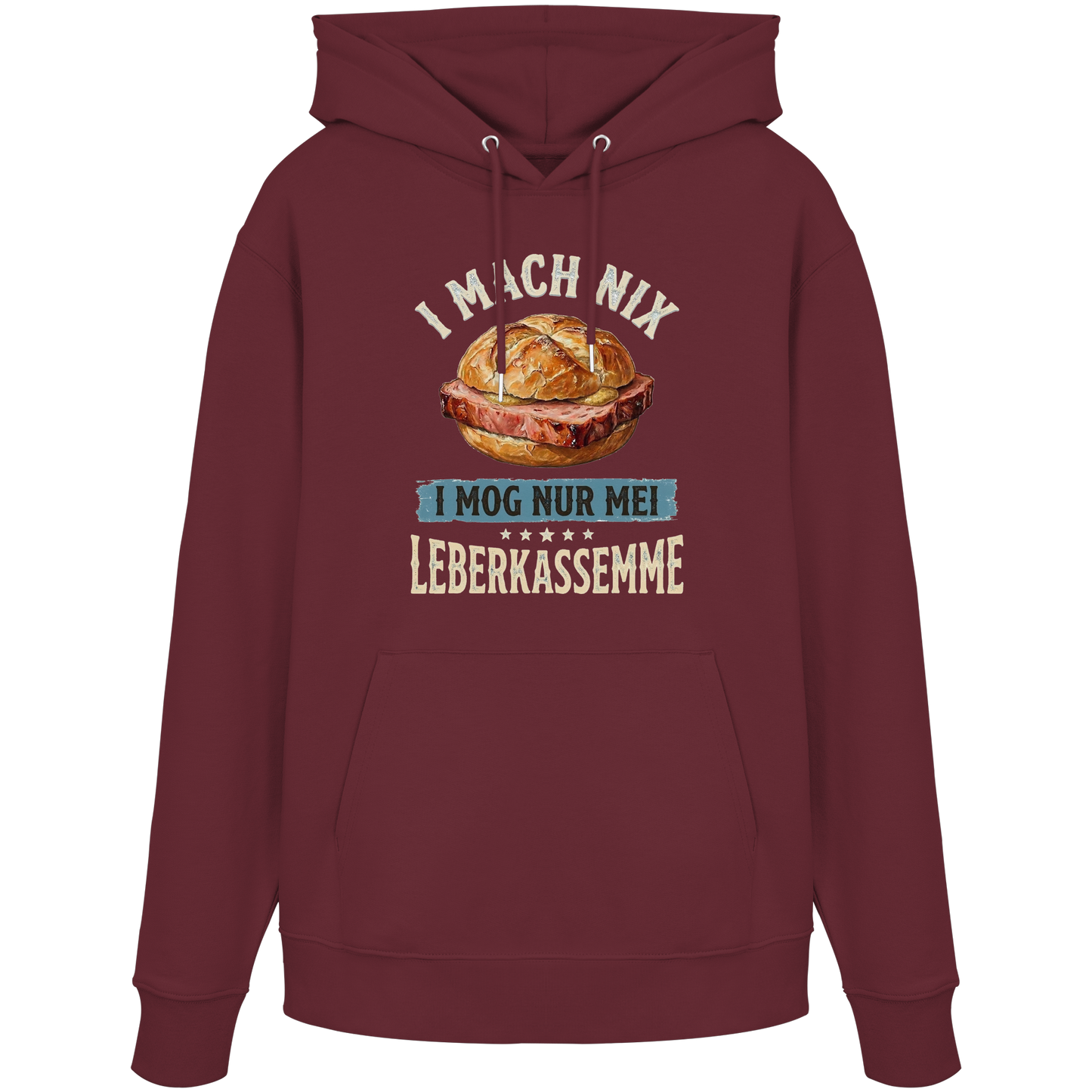 I MACH NIX - I MOG NUR MEI LEBERKASSEMME - Organic Hoodie - BayrischerHumor