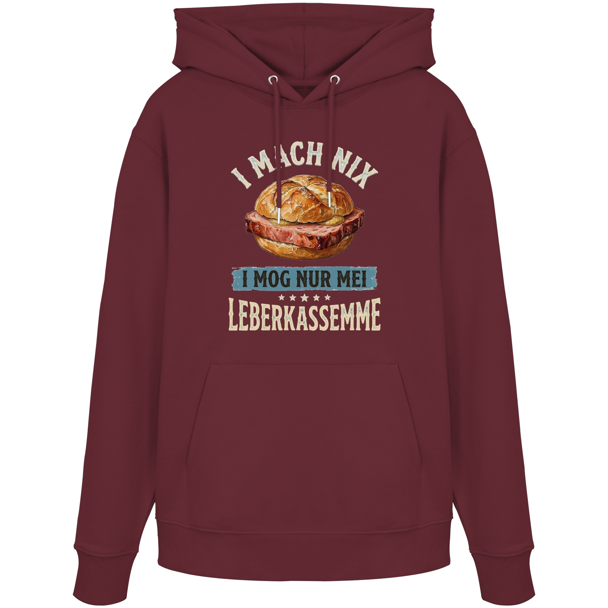 I MACH NIX - I MOG NUR MEI LEBERKASSEMME - Organic Hoodie - BayrischerHumor