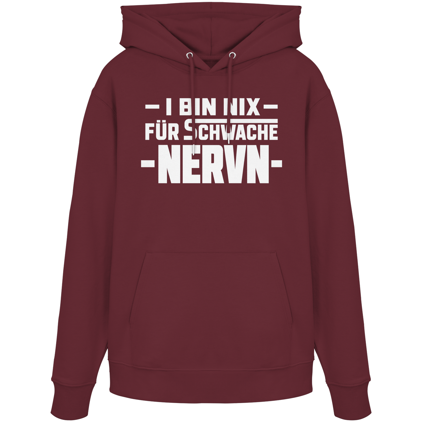 I BIN NIX FÜR SCHWACHE NERVN - Organic Hoodie