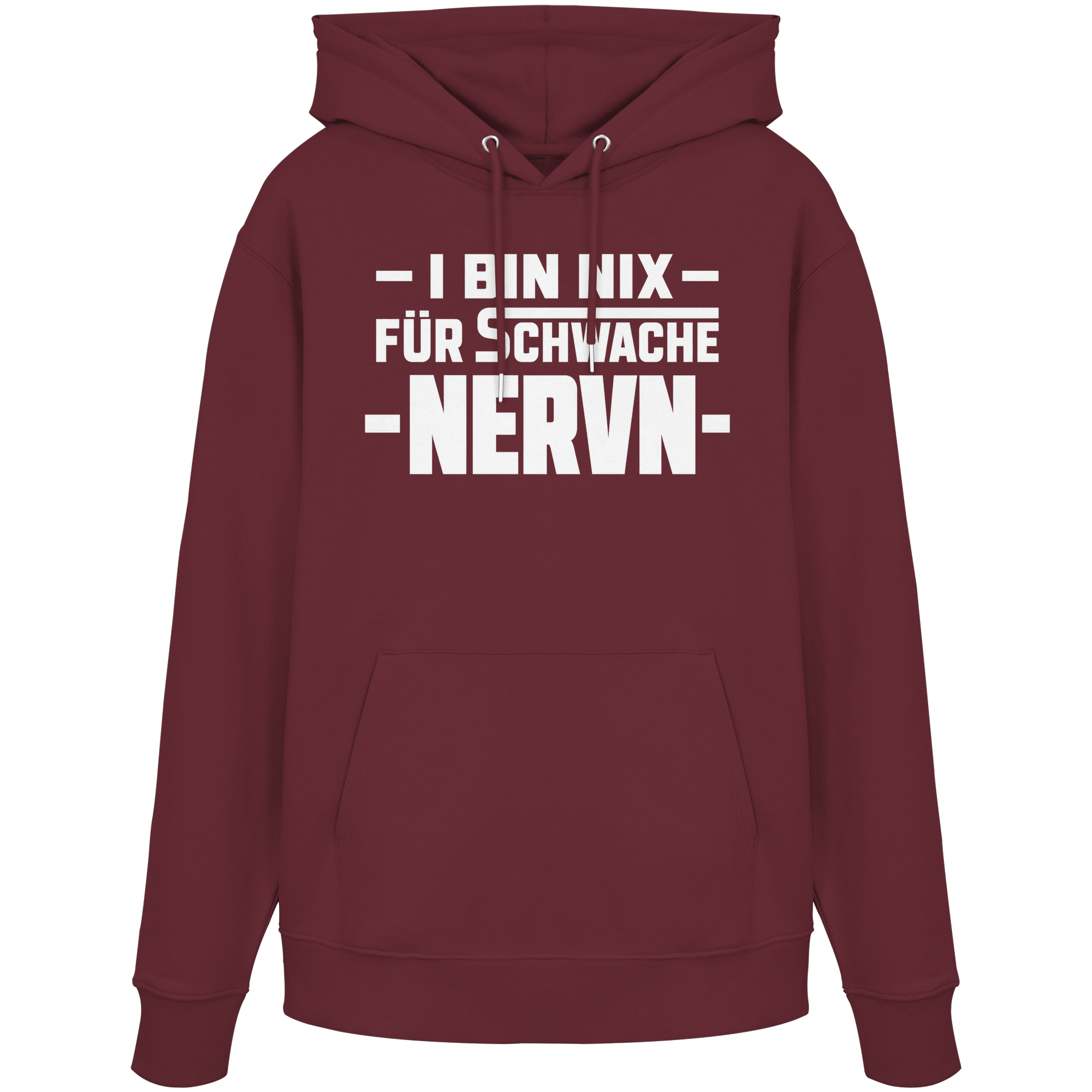 I BIN NIX FÜR SCHWACHE NERVN - Organic Hoodie