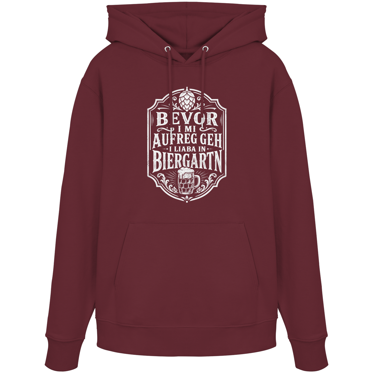BEVOR I MI AUFREG, GEH I LIABA IN BIERGARTN - Organic Hoodie