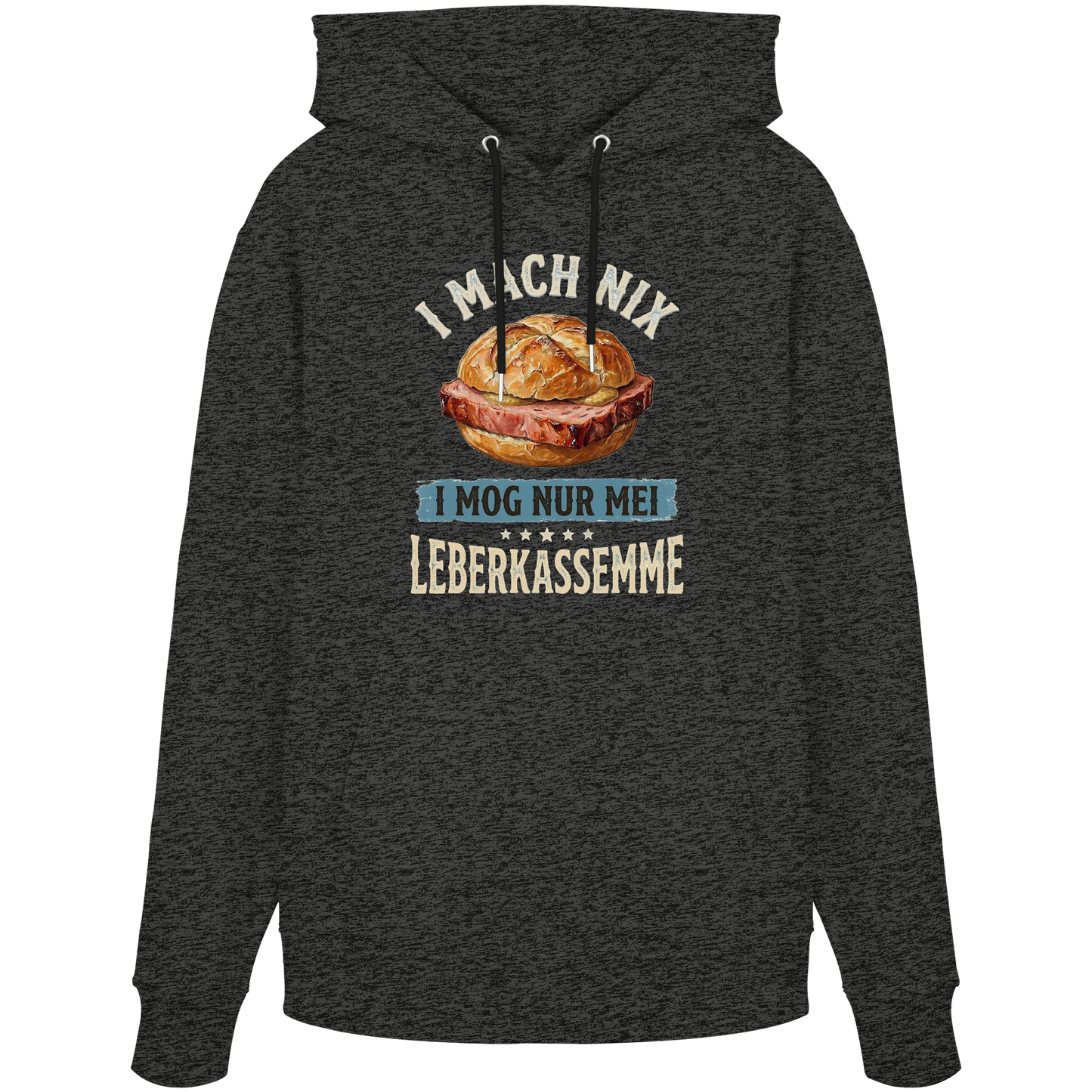 I MACH NIX - I MOG NUR MEI LEBERKASSEMME - Organic Hoodie - BayrischerHumor