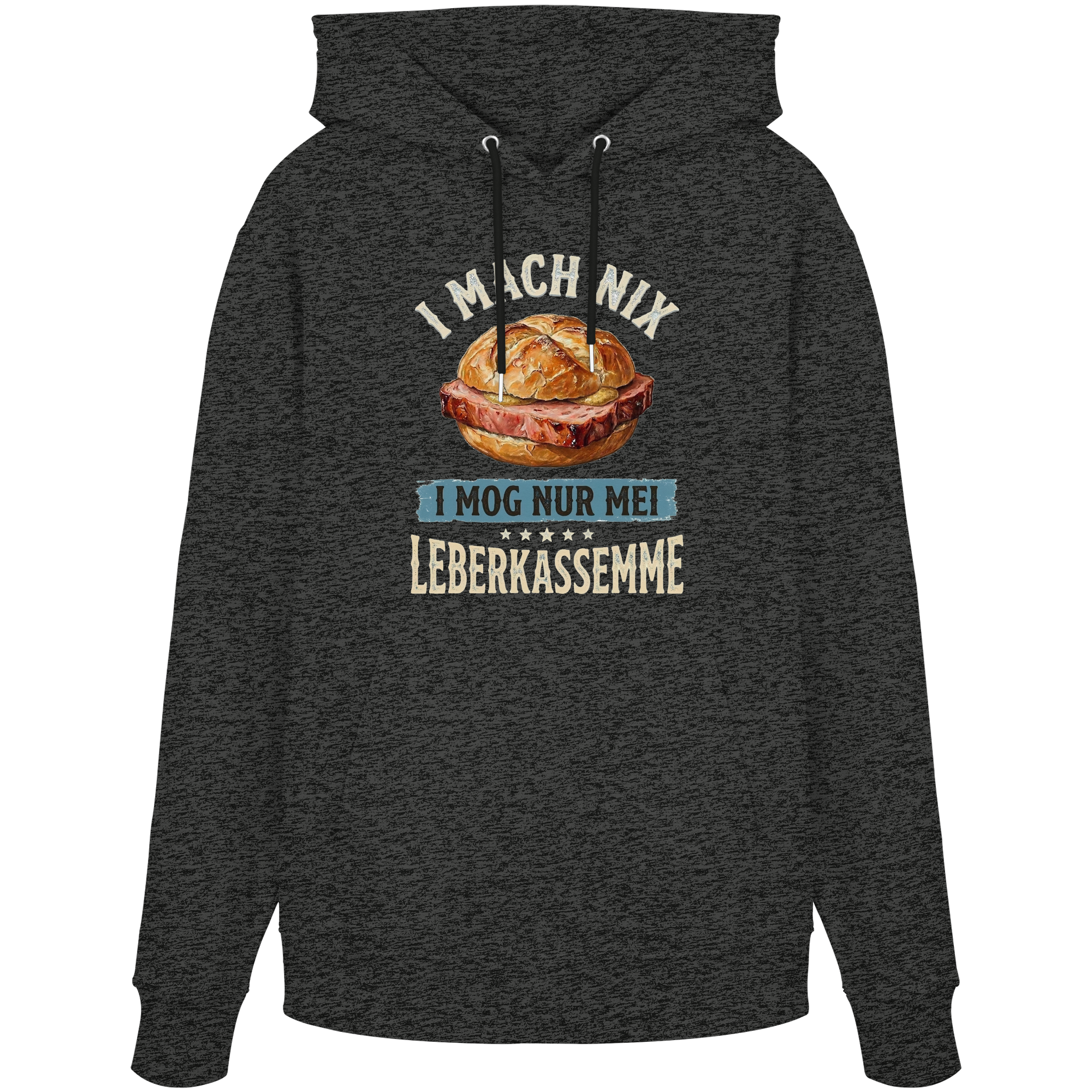 I MACH NIX - I MOG NUR MEI LEBERKASSEMME - Organic Hoodie - BayrischerHumor