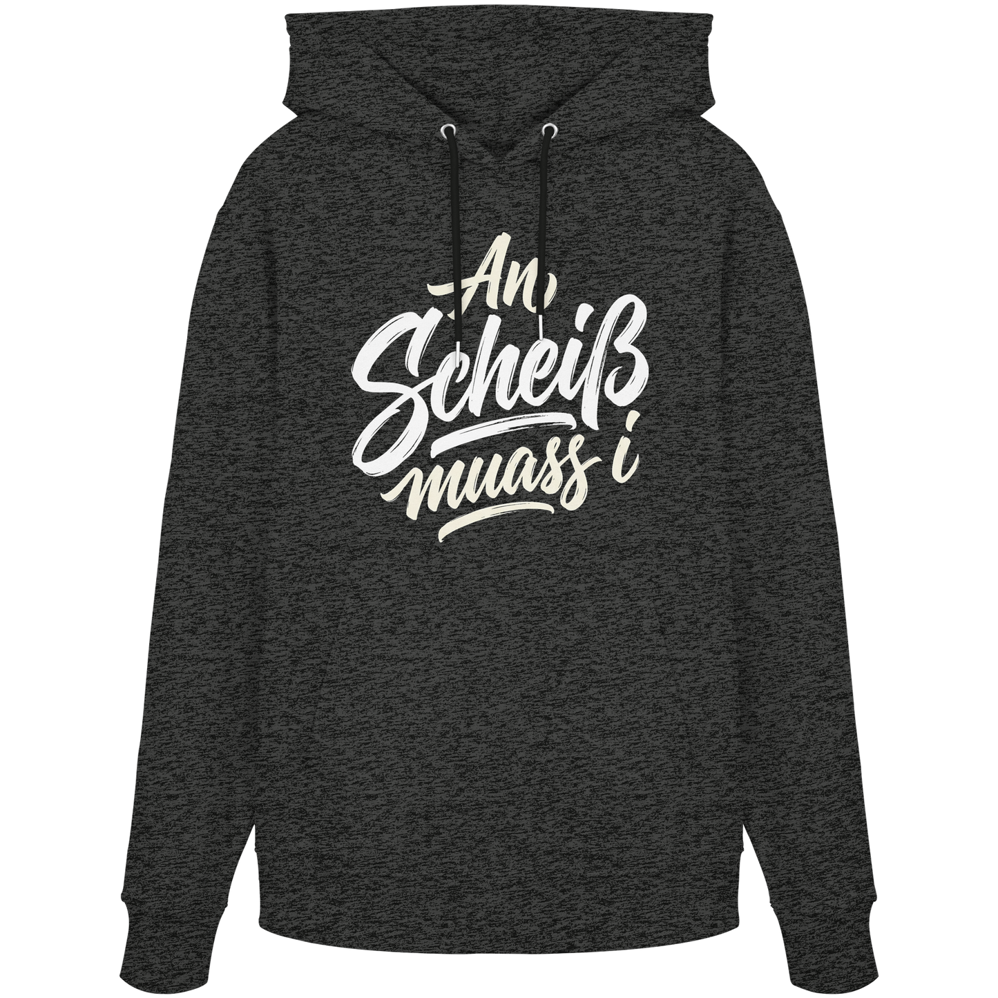AN SCHEIß MUASS I - Organic Hoodie - BayrischerHumor