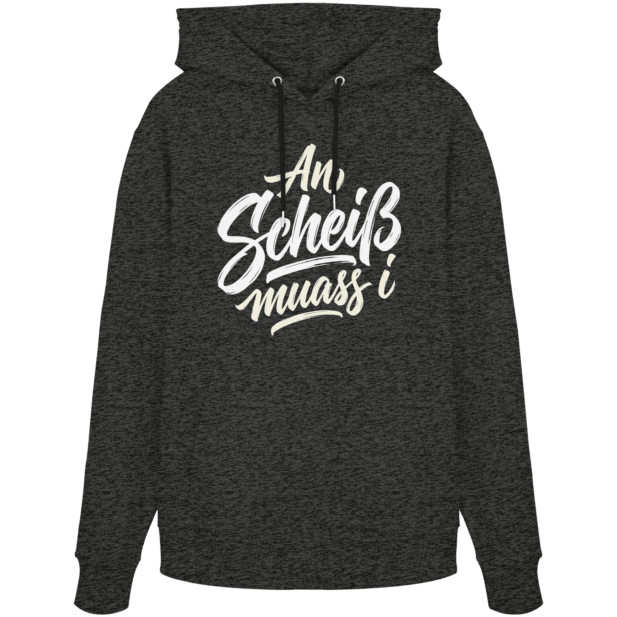 AN SCHEIß MUASS I - Organic Hoodie - BayrischerHumor