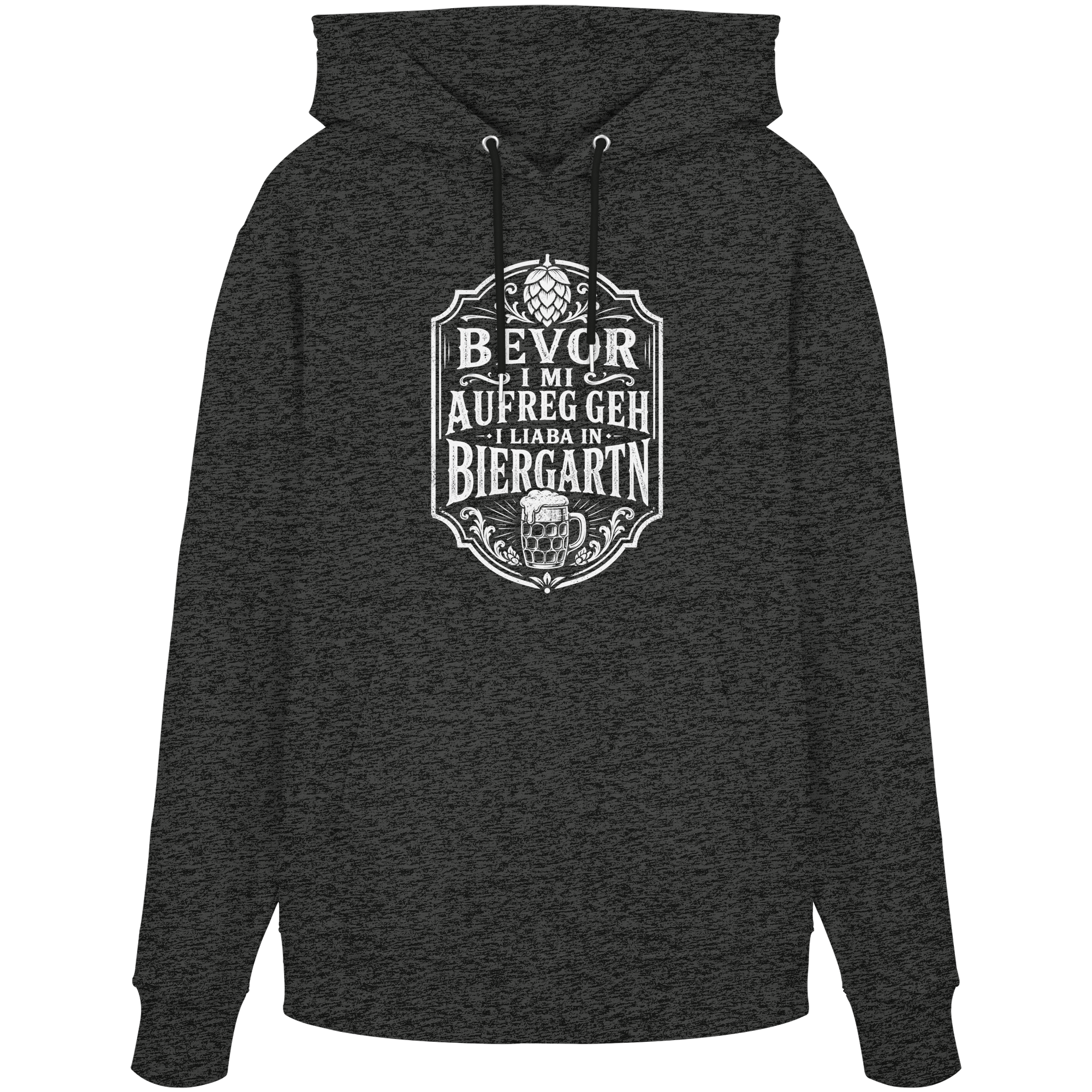 BEVOR I MI AUFREG, GEH I LIABA IN BIERGARTN - Organic Hoodie