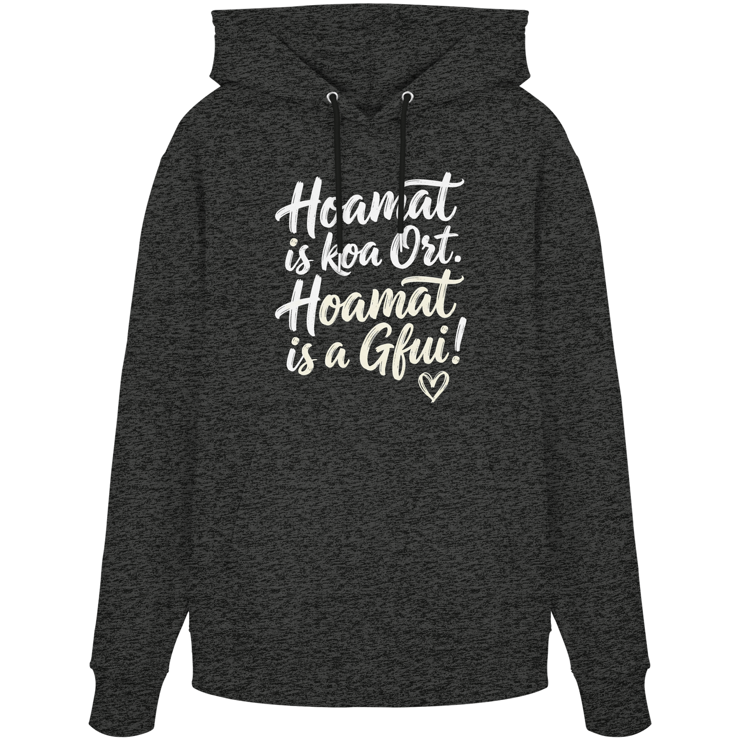 Bayerischer Hoodie mit Spruch 'Hoamat is koa Ort, Hoamat is a Gfui!' – gemütlich & mit Humor