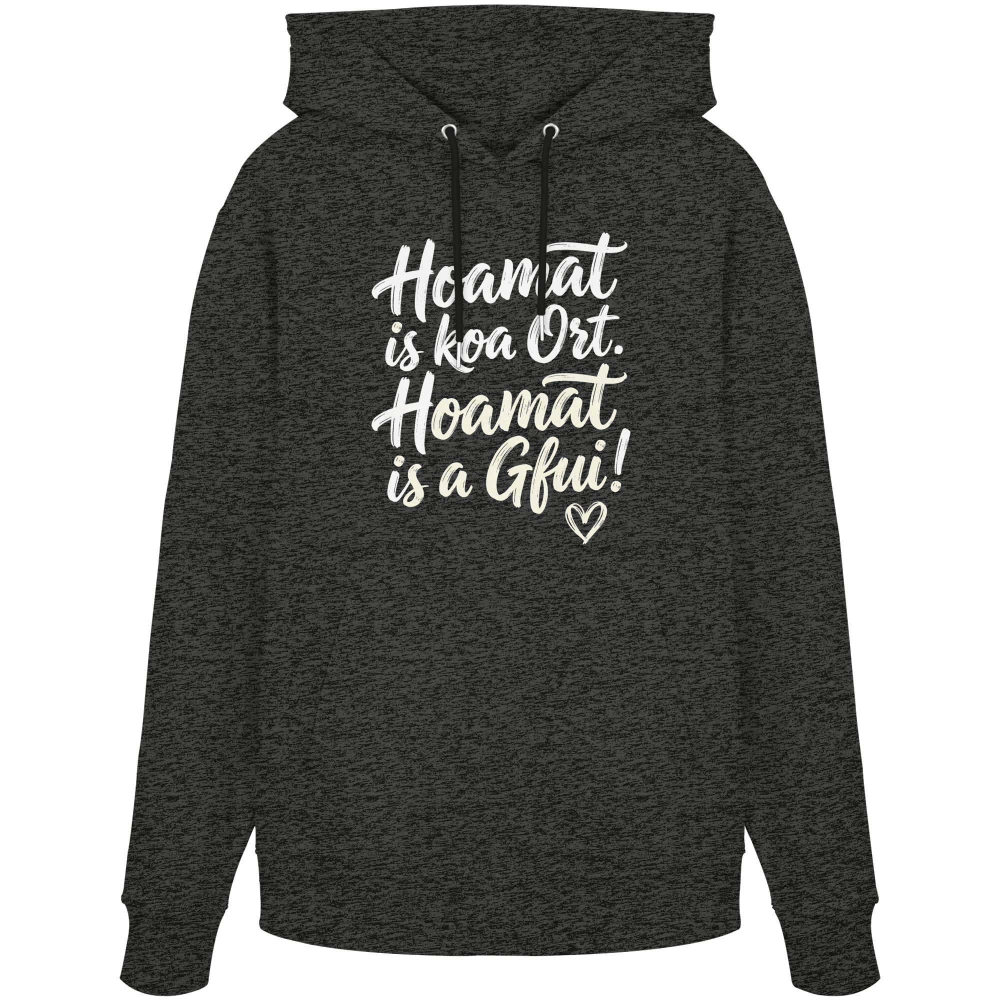 Bayerischer Hoodie mit Spruch 'Hoamat is koa Ort, Hoamat is a Gfui!' – gemütlich & mit Humor