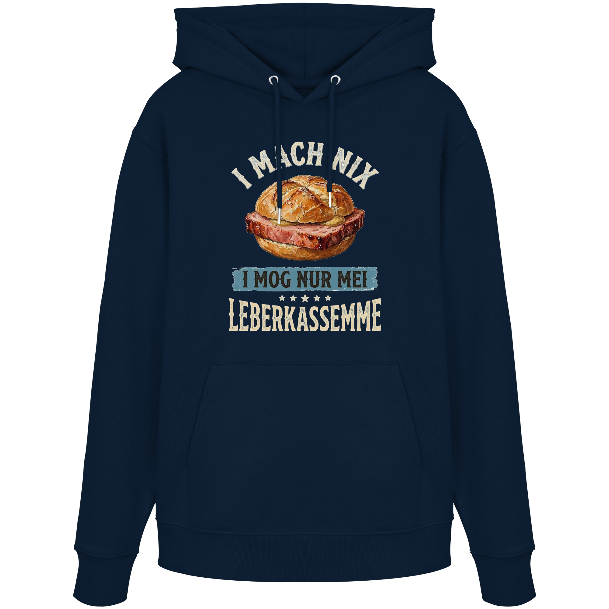 I MACH NIX - I MOG NUR MEI LEBERKASSEMME - Organic Hoodie - BayrischerHumor