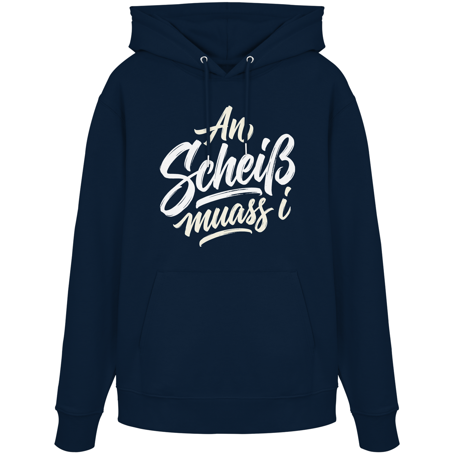 AN SCHEIß MUASS I - Organic Hoodie - BayrischerHumor