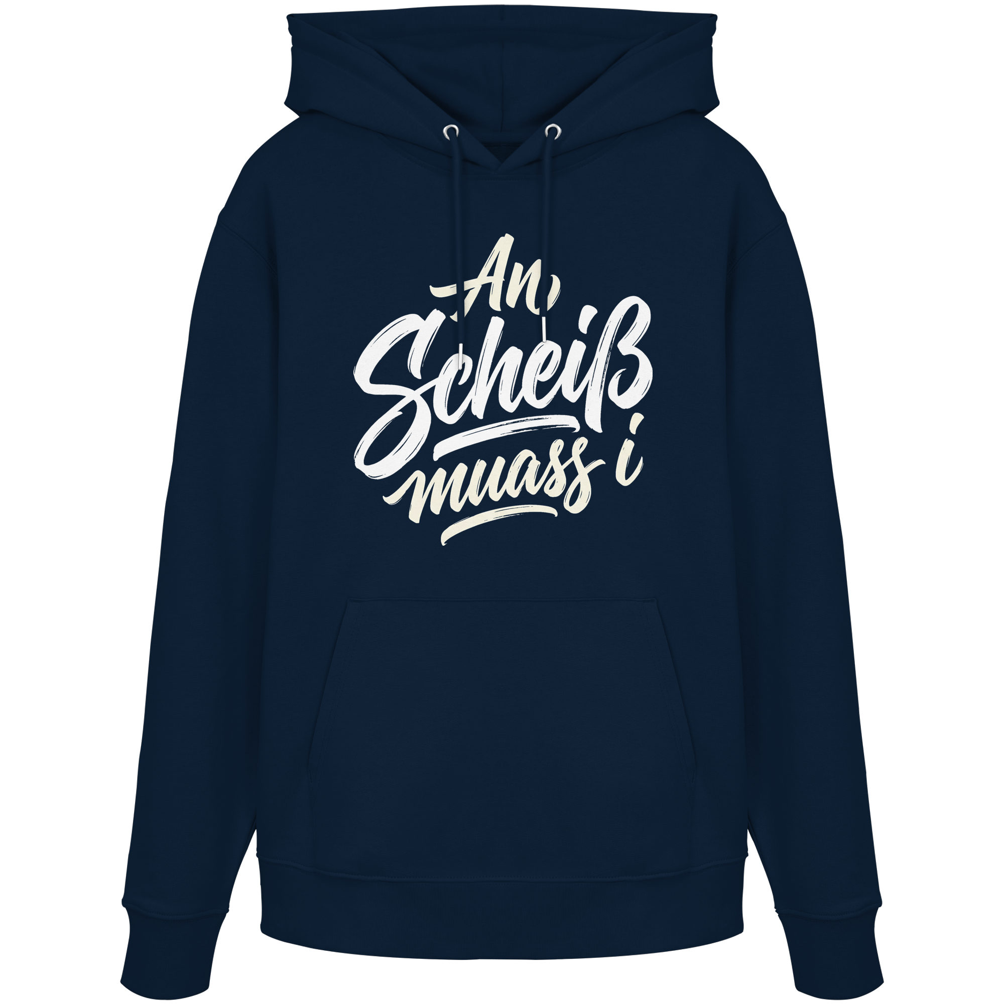 AN SCHEIß MUASS I - Organic Hoodie - BayrischerHumor