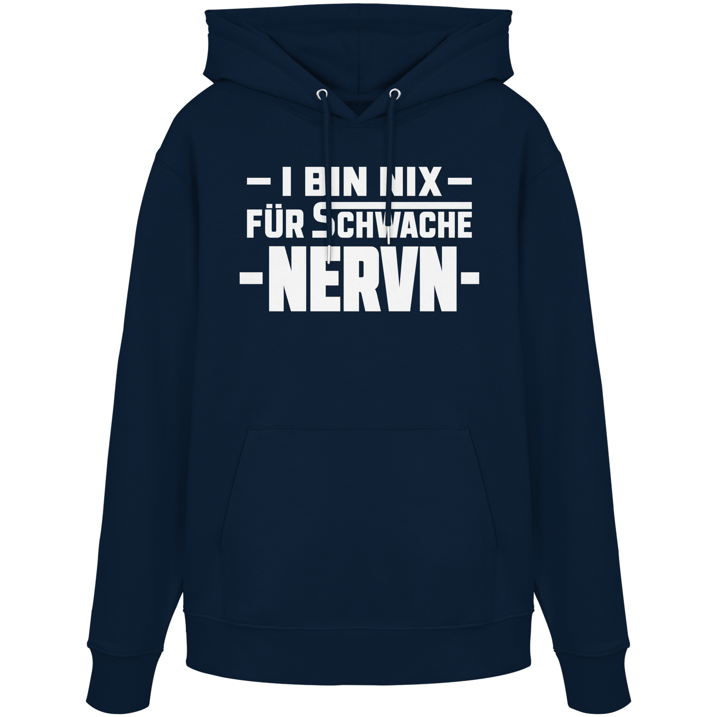 I BIN NIX FÜR SCHWACHE NERVN - Organic Hoodie