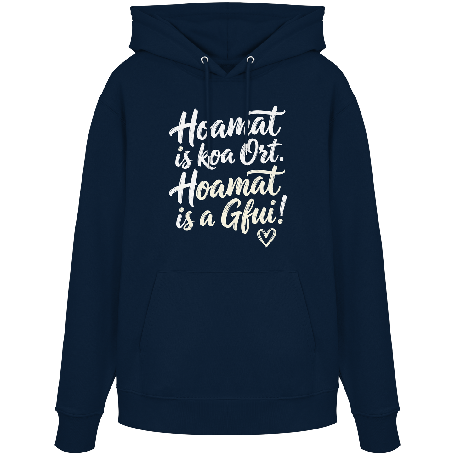 Dunkelblaues Hoodie mit bayerischem Spruch 'Hoamat is koa Ort. Hoamat is a Gfui!' und Herzsymbol