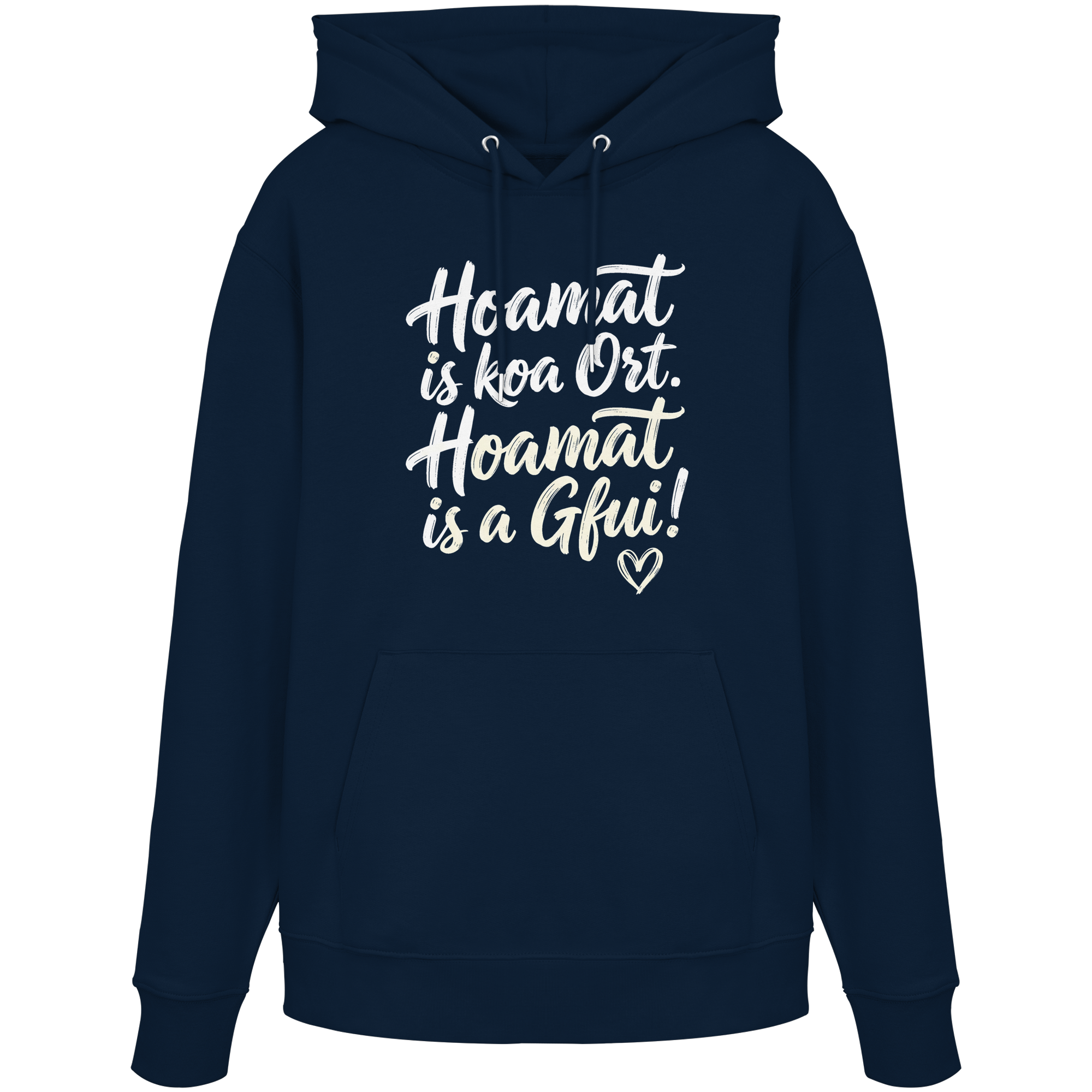 Dunkelblaues Hoodie mit bayerischem Spruch 'Hoamat is koa Ort. Hoamat is a Gfui!' und Herzsymbol