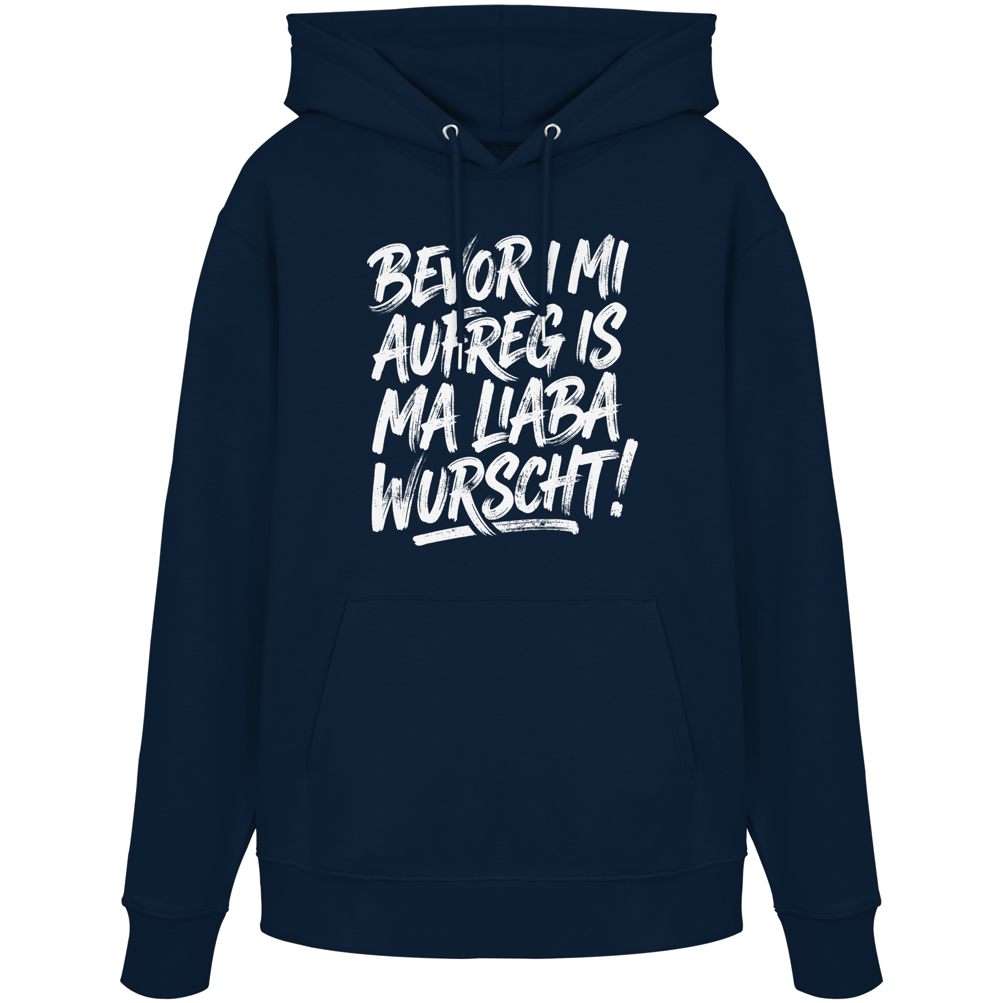 BEVOR I MI AUFREG IS MA LIABA WURSCHT! - Organic Hoodie - BayrischerHumor
