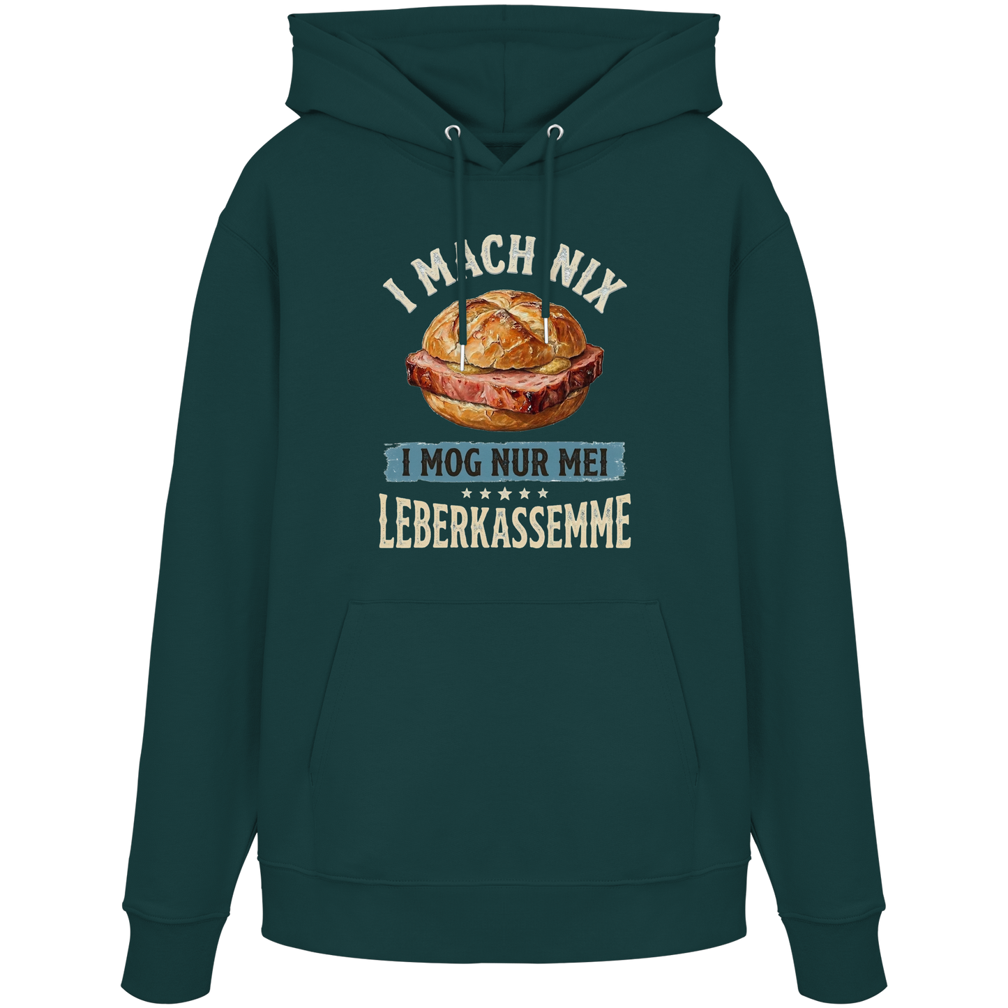 I MACH NIX - I MOG NUR MEI LEBERKASSEMME - Organic Hoodie - BayrischerHumor