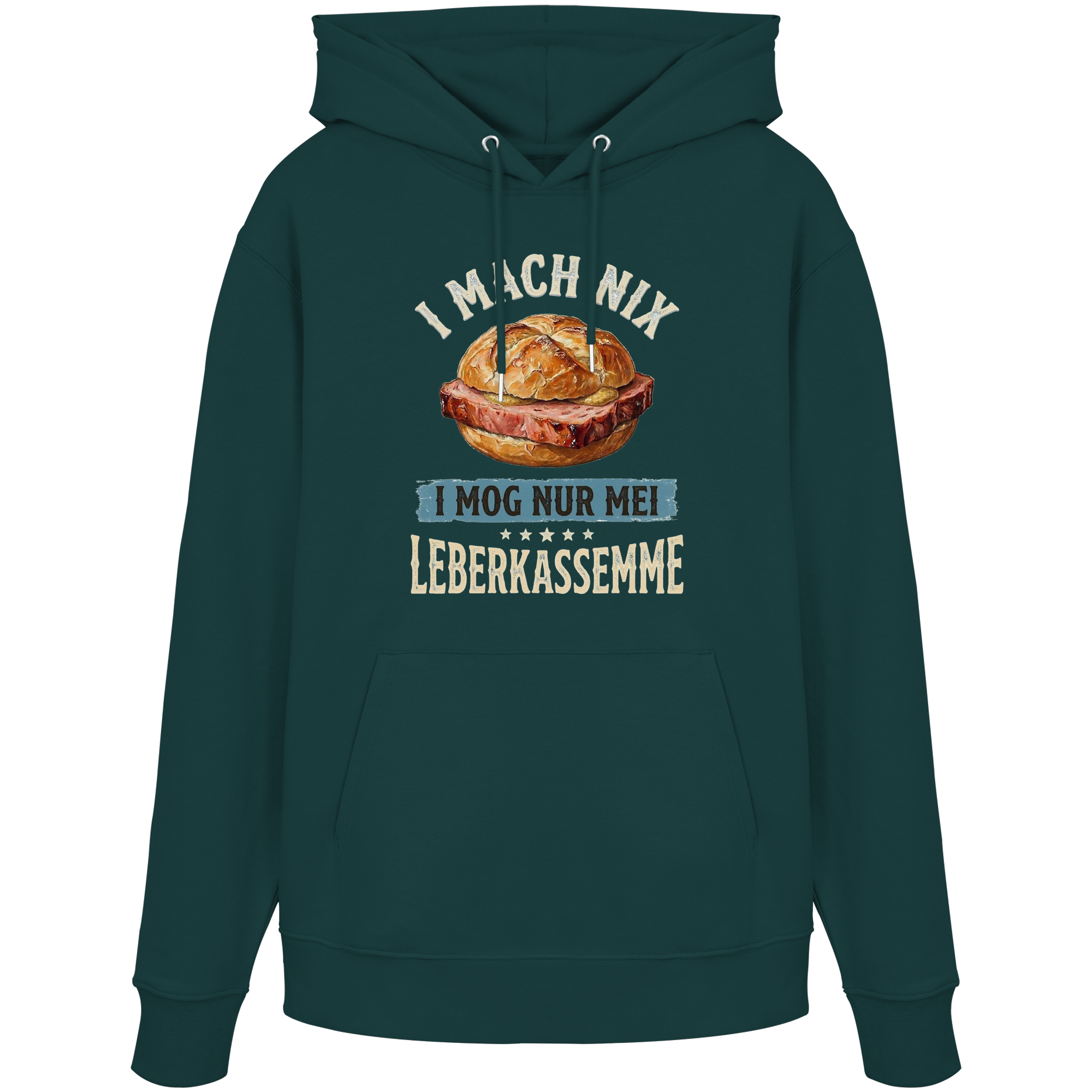 I MACH NIX - I MOG NUR MEI LEBERKASSEMME - Organic Hoodie - BayrischerHumor