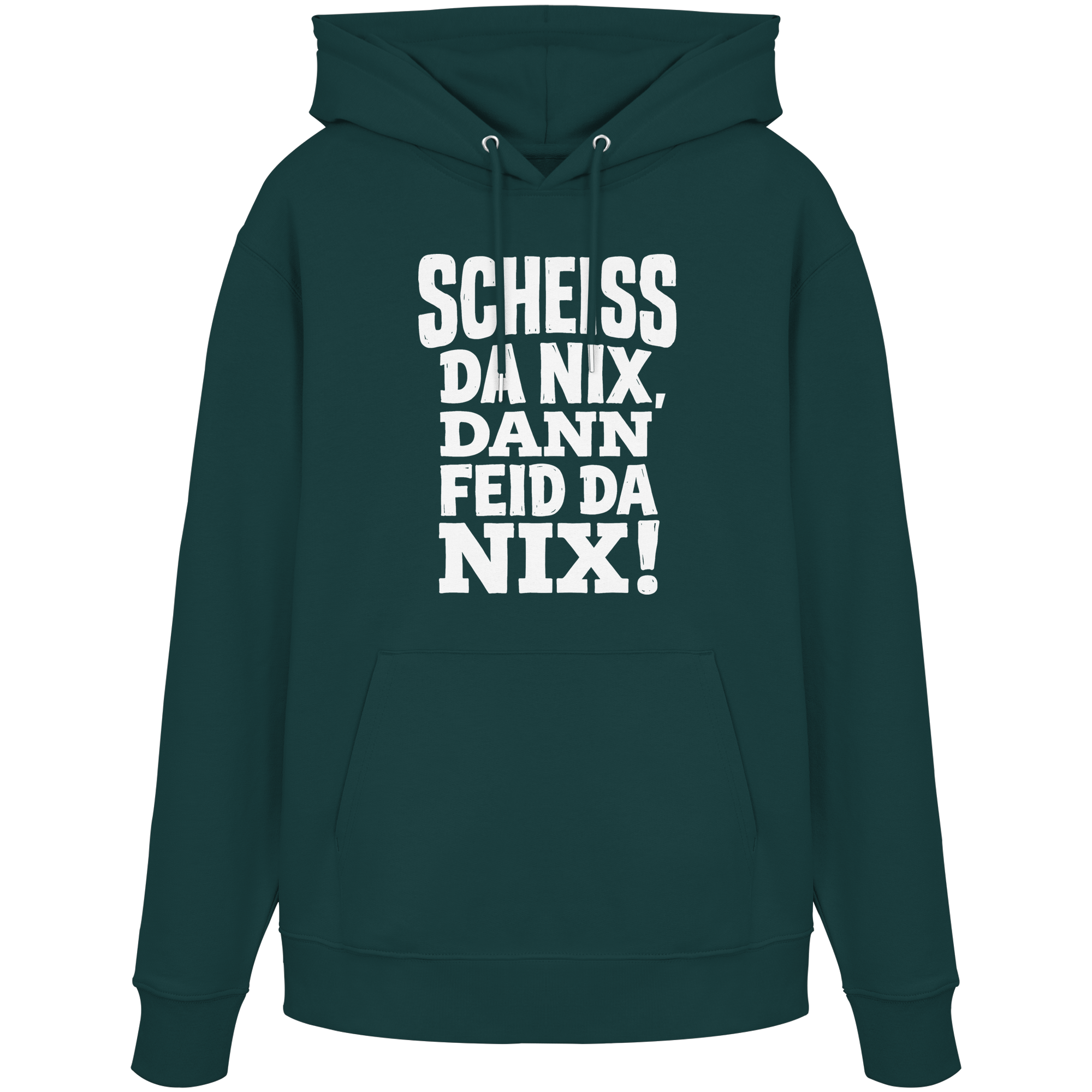 SCHEISS DA NIX, DANN FEID DA NIX! - Organic Hoodie - BayrischerHumor