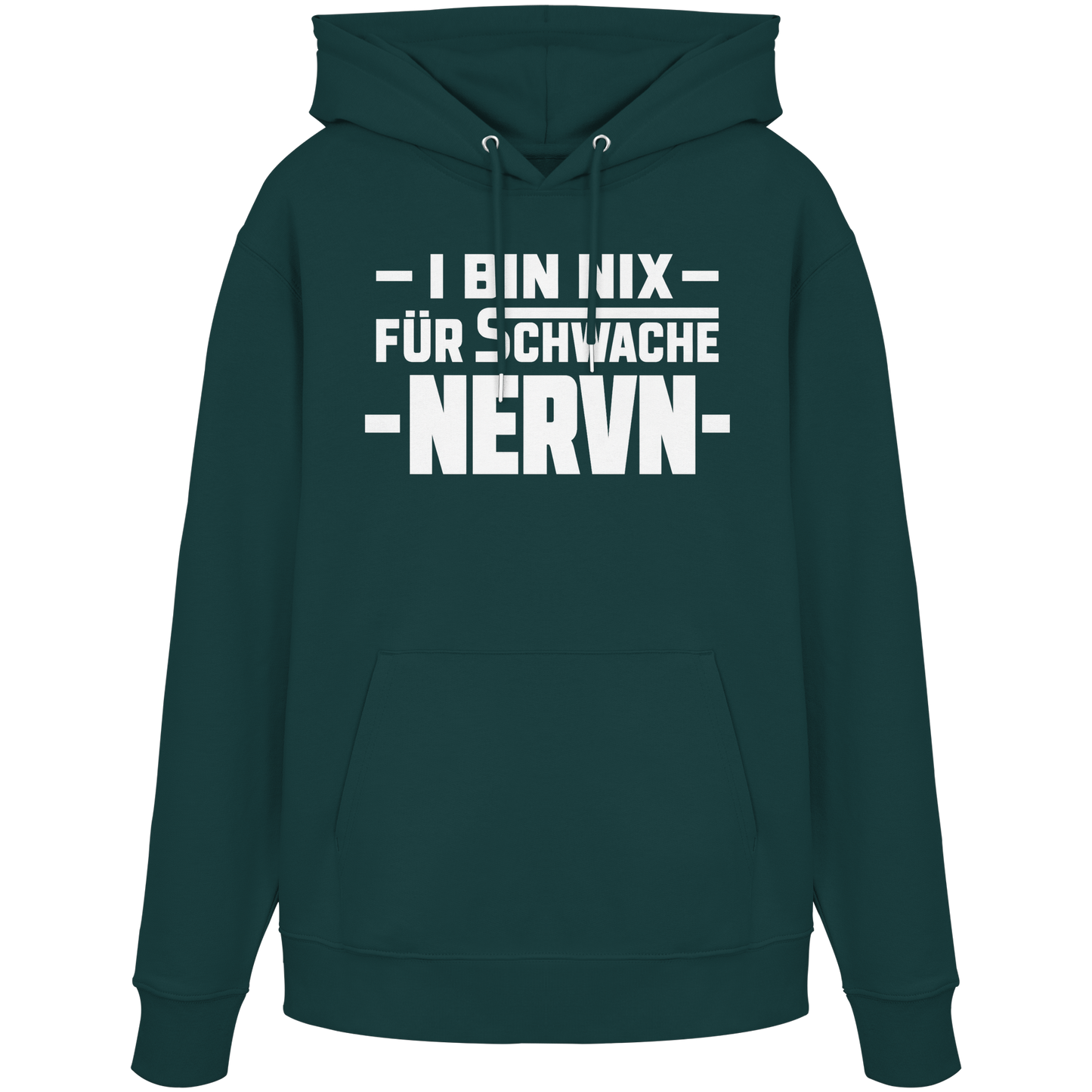 I BIN NIX FÜR SCHWACHE NERVN - Organic Hoodie