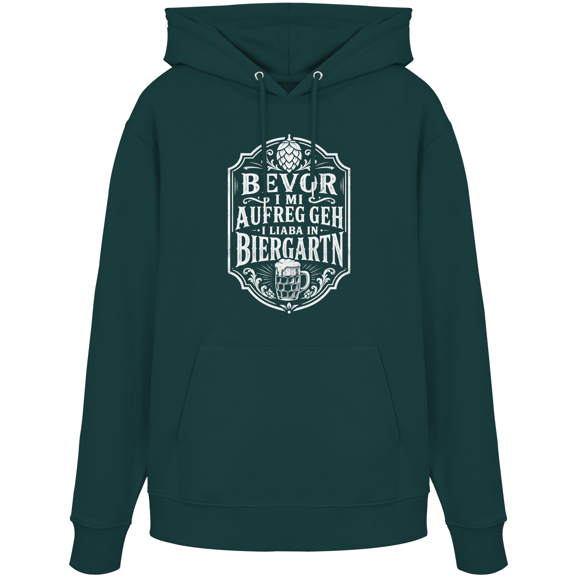 BEVOR I MI AUFREG, GEH I LIABA IN BIERGARTN - Organic Hoodie