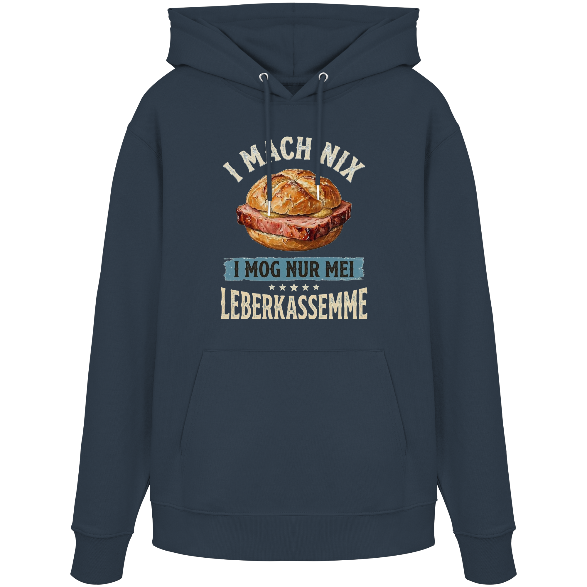 I MACH NIX - I MOG NUR MEI LEBERKASSEMME - Organic Hoodie - BayrischerHumor