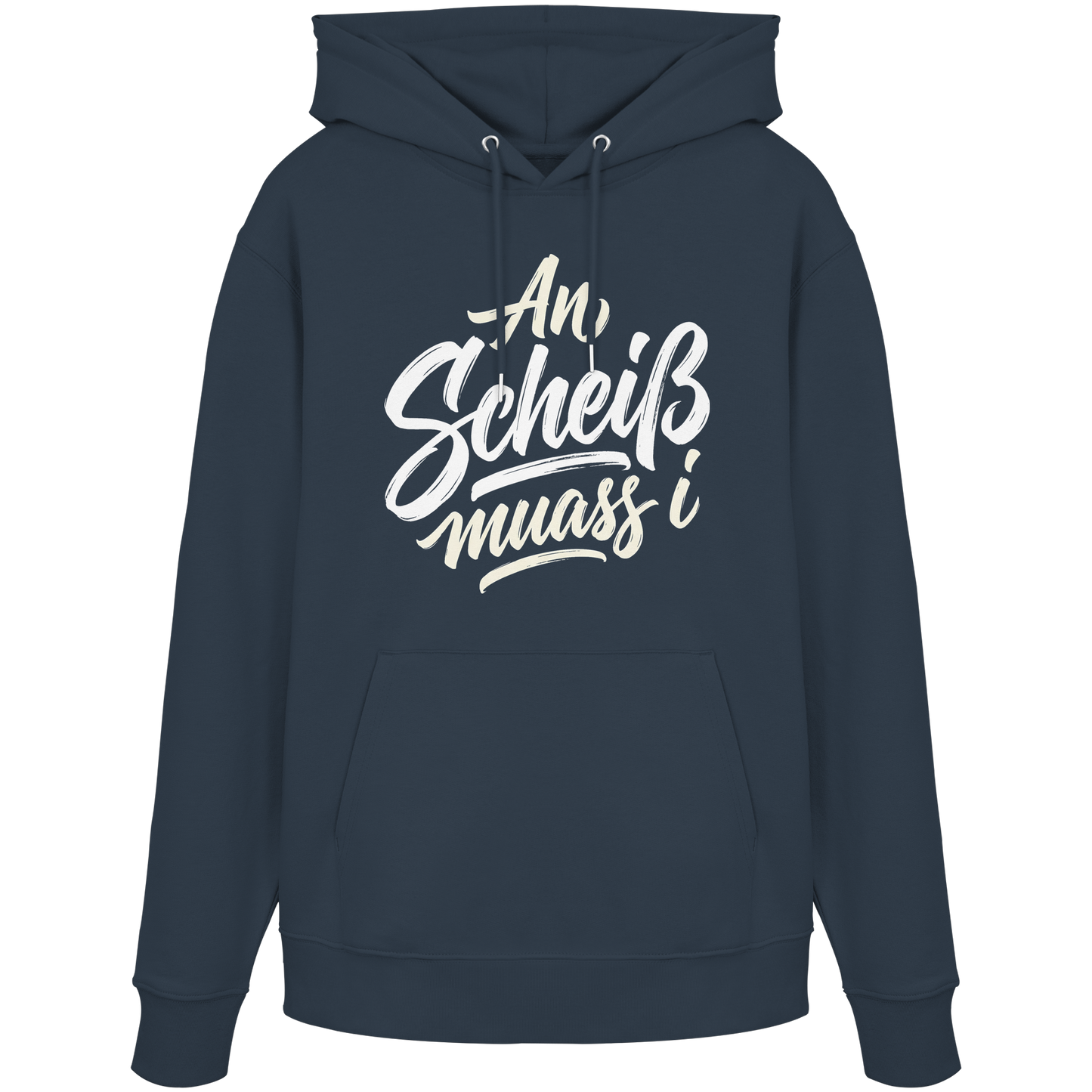AN SCHEIß MUASS I - Organic Hoodie - BayrischerHumor