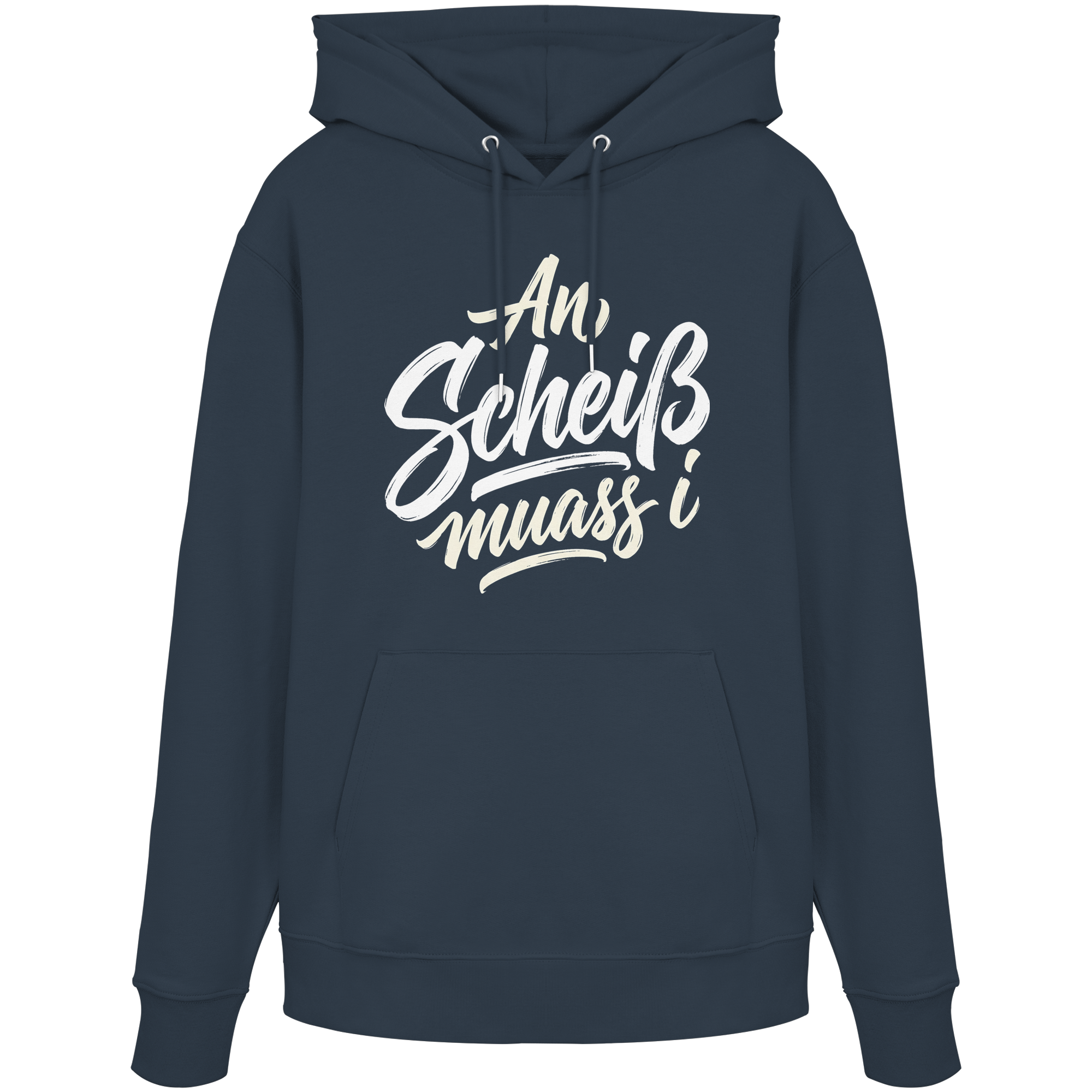 AN SCHEIß MUASS I - Organic Hoodie - BayrischerHumor