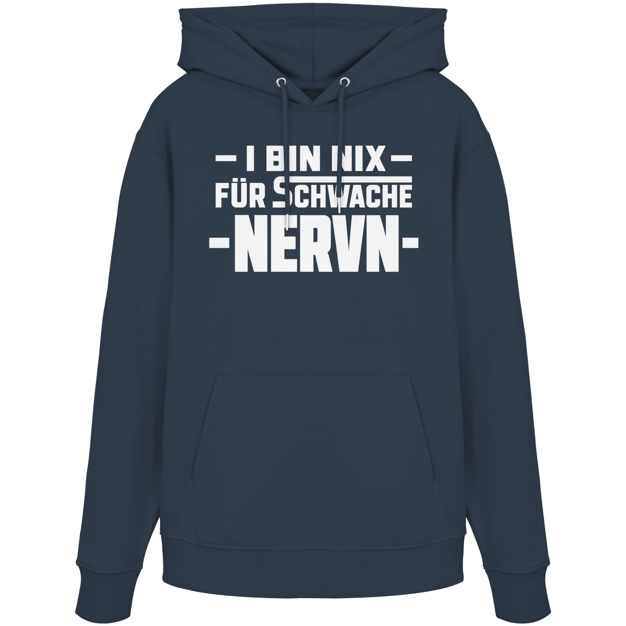 I BIN NIX FÜR SCHWACHE NERVN - Organic Hoodie