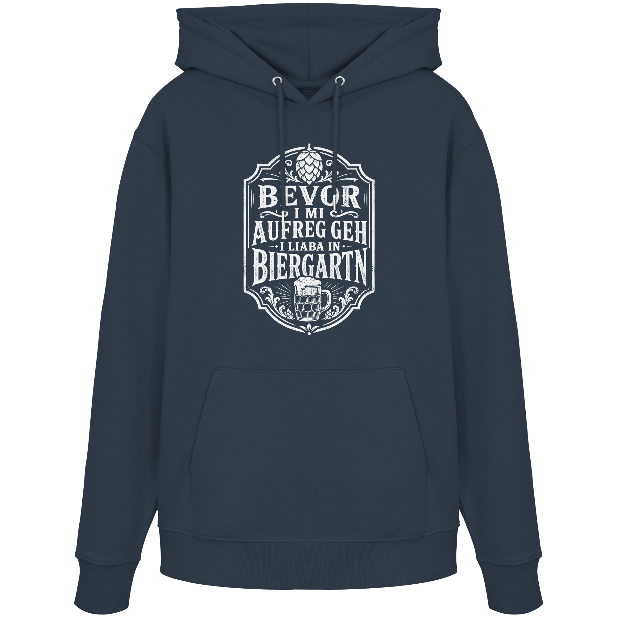 BEVOR I MI AUFREG, GEH I LIABA IN BIERGARTN - Organic Hoodie