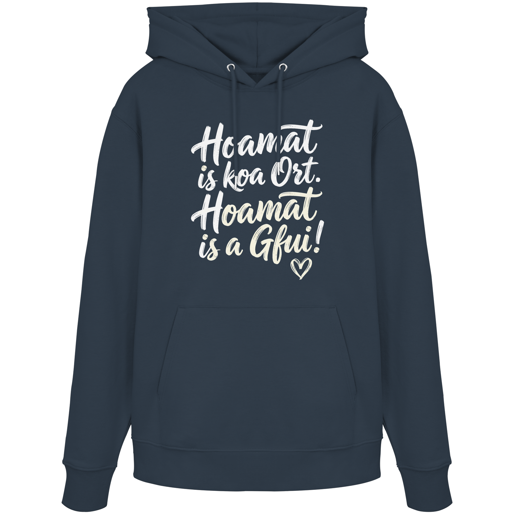 Dunkelblaues Hoodie mit bayerischem Spruch 'Hoamat is koa Ort. Hoamat is a Gfui!' und Herz