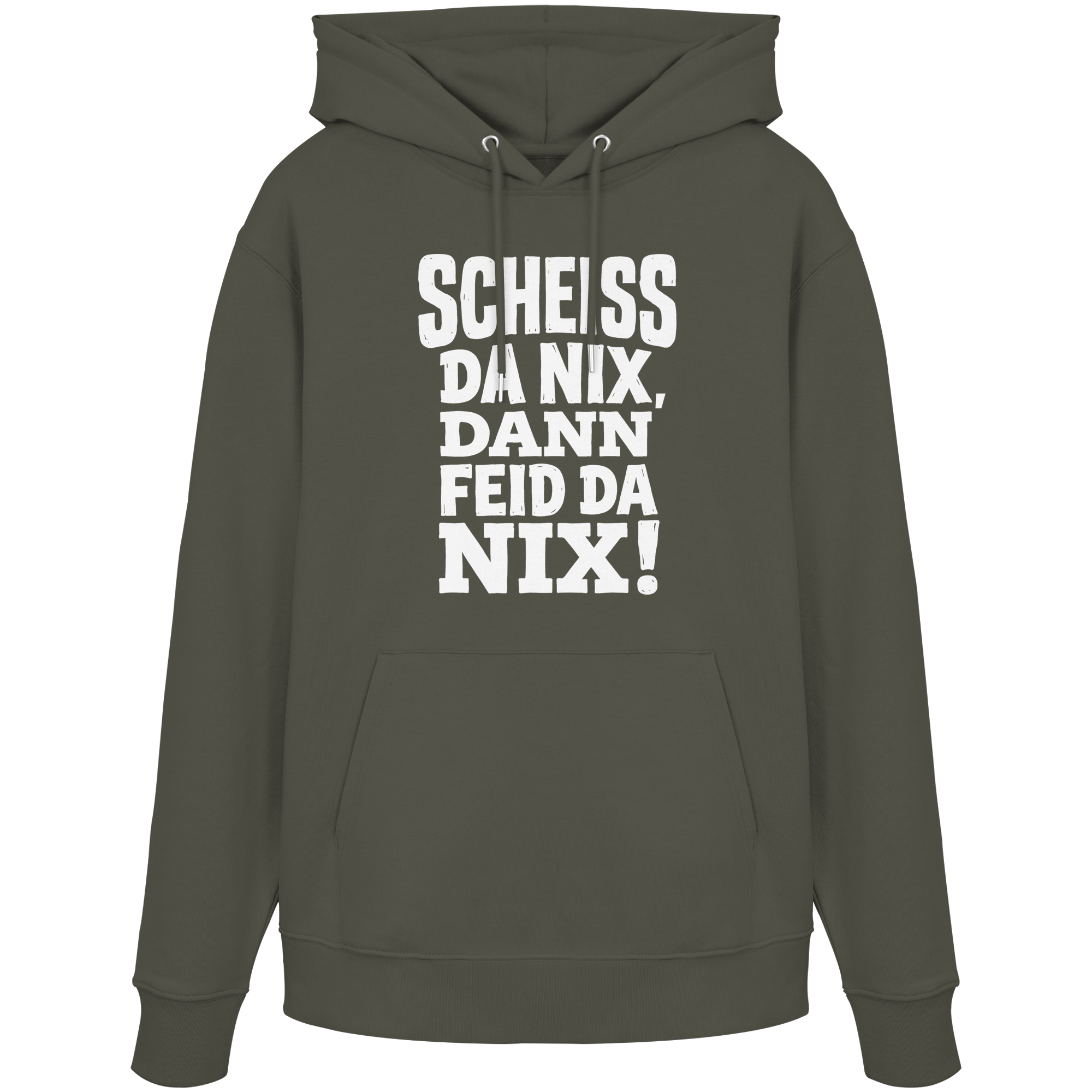 SCHEISS DA NIX, DANN FEID DA NIX! - Organic Hoodie - BayrischerHumor