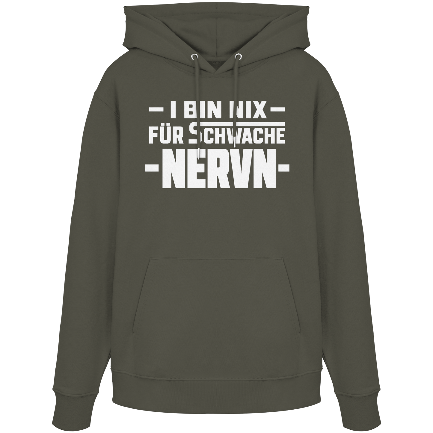 I BIN NIX FÜR SCHWACHE NERVN - Organic Hoodie