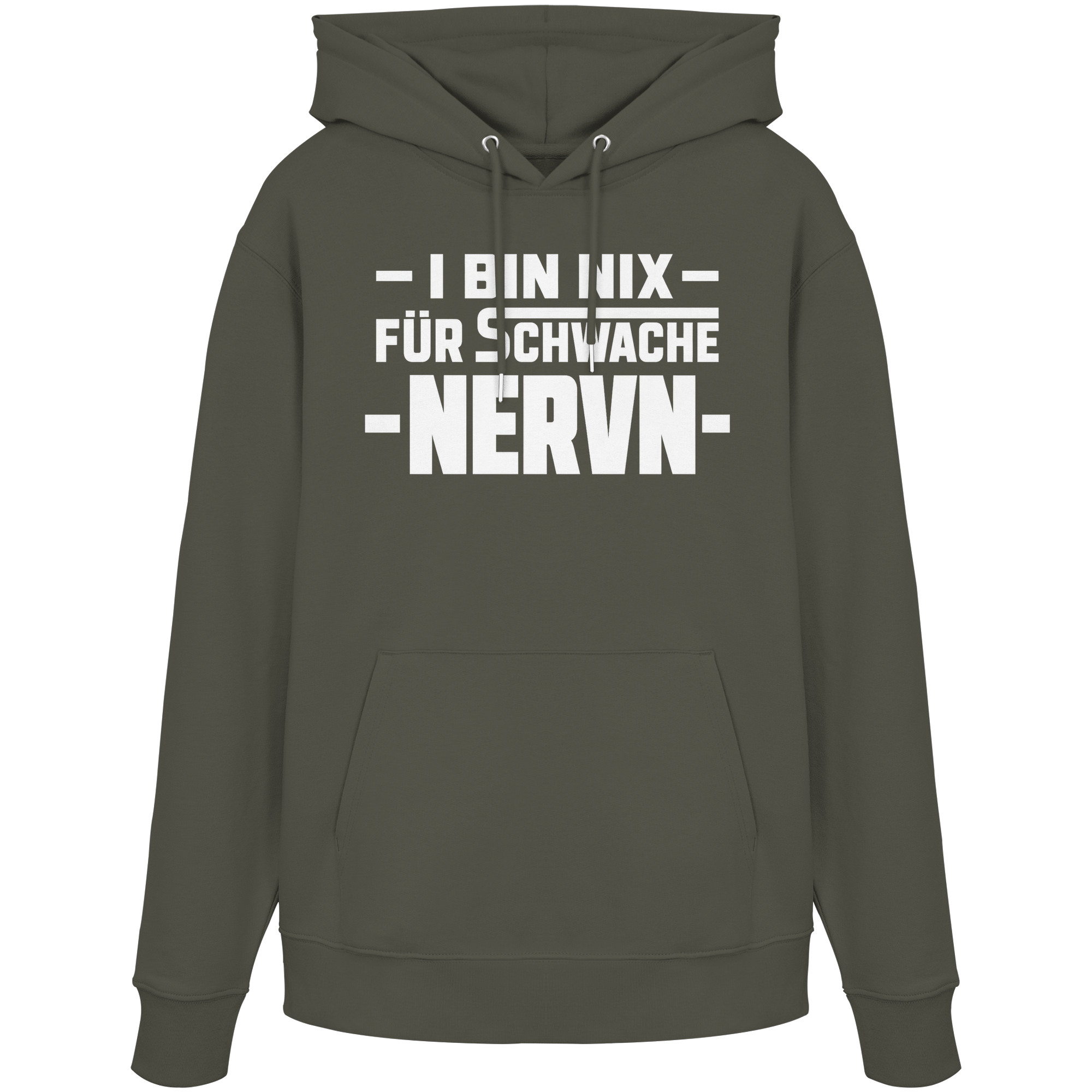 I BIN NIX FÜR SCHWACHE NERVN - Organic Hoodie