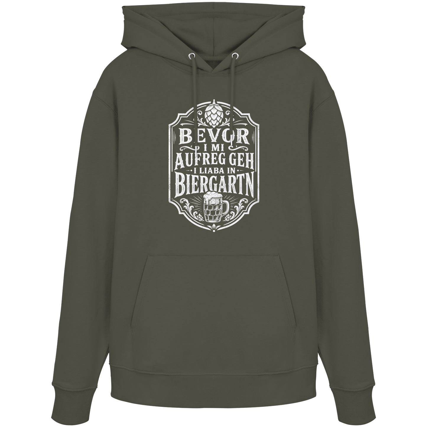BEVOR I MI AUFREG, GEH I LIABA IN BIERGARTN - Organic Hoodie