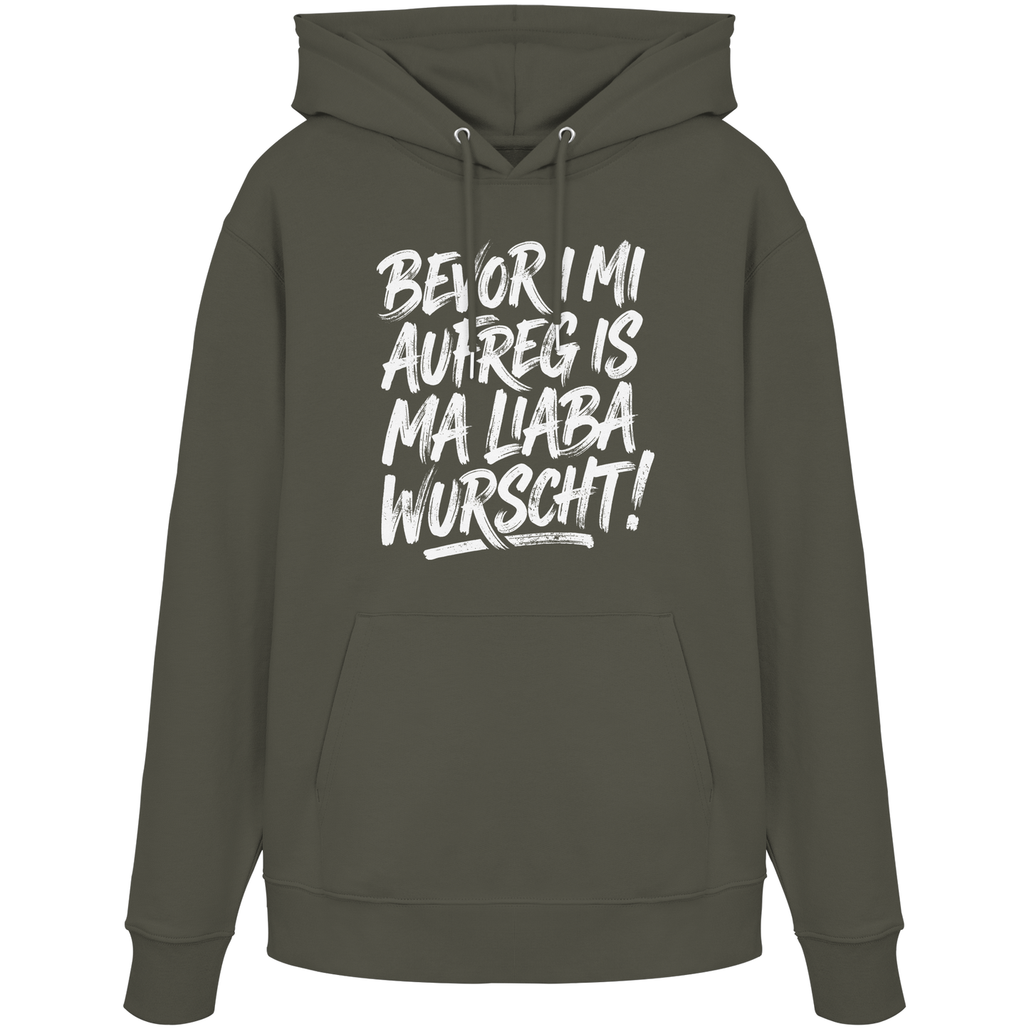 BEVOR I MI AUFREG IS MA LIABA WURSCHT! - Organic Hoodie - BayrischerHumor