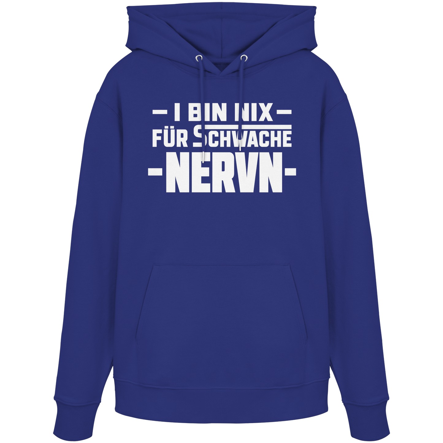 I BIN NIX FÜR SCHWACHE NERVN - Organic Hoodie