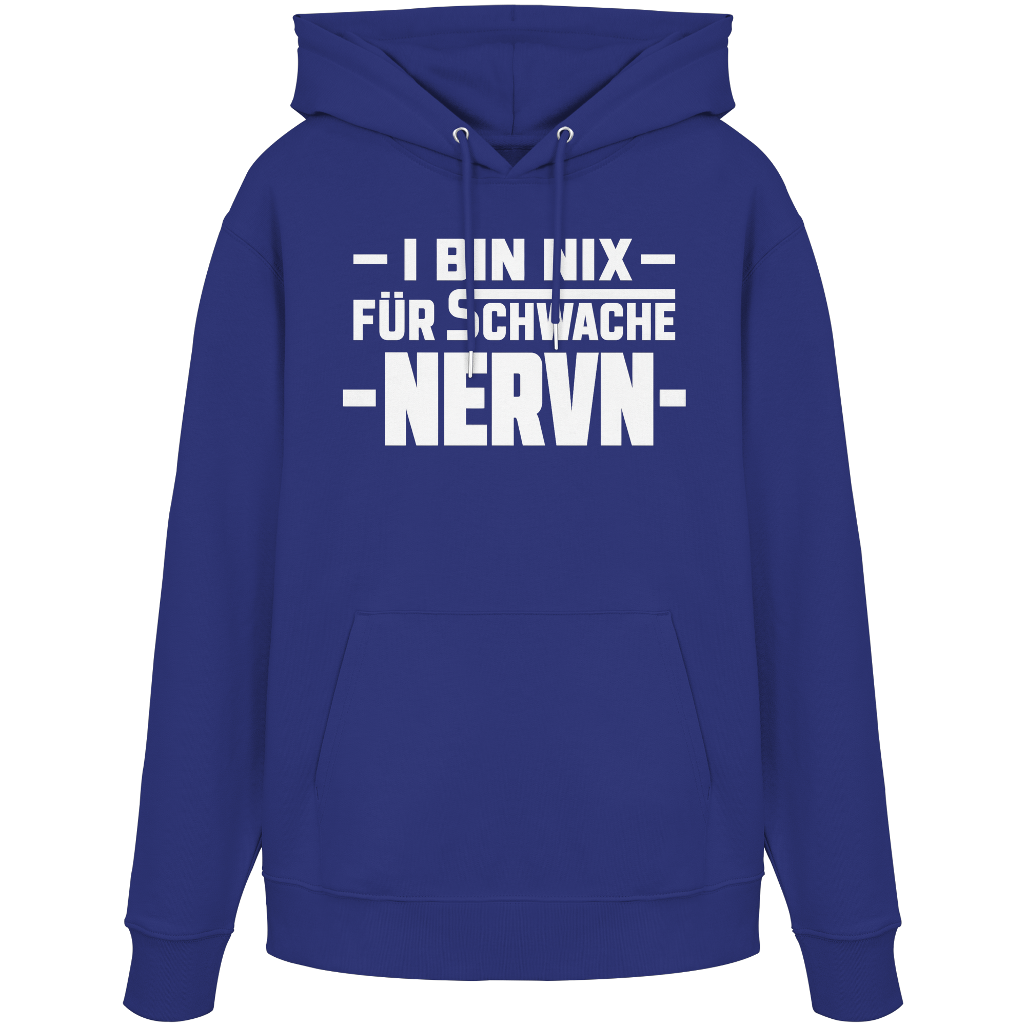 I BIN NIX FÜR SCHWACHE NERVN - Organic Hoodie