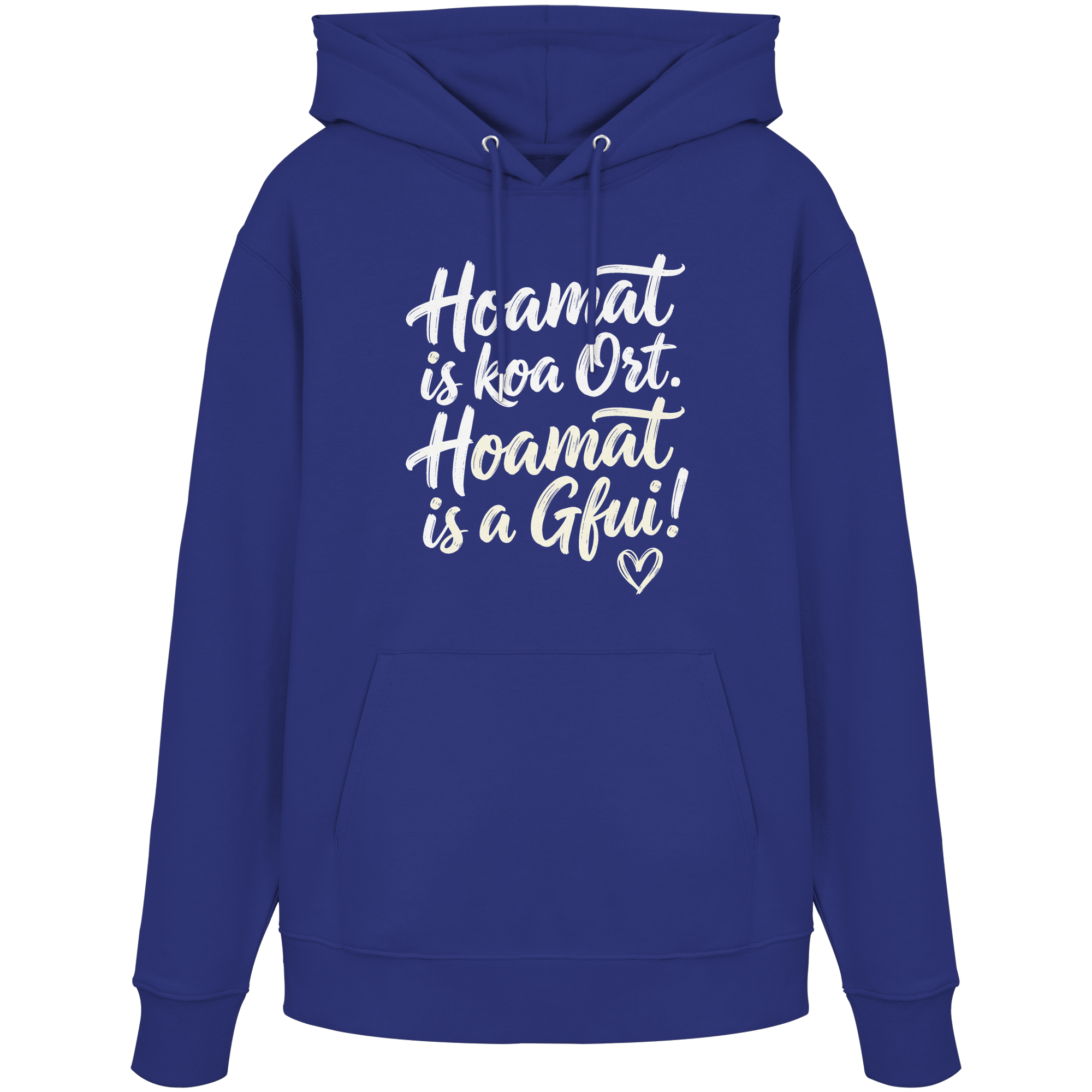 Blaues Hoodie mit bayerischem Spruch 'Hoamat is koa Ort. Hoamat is a Gfui!' – gemütlich & mit Humor