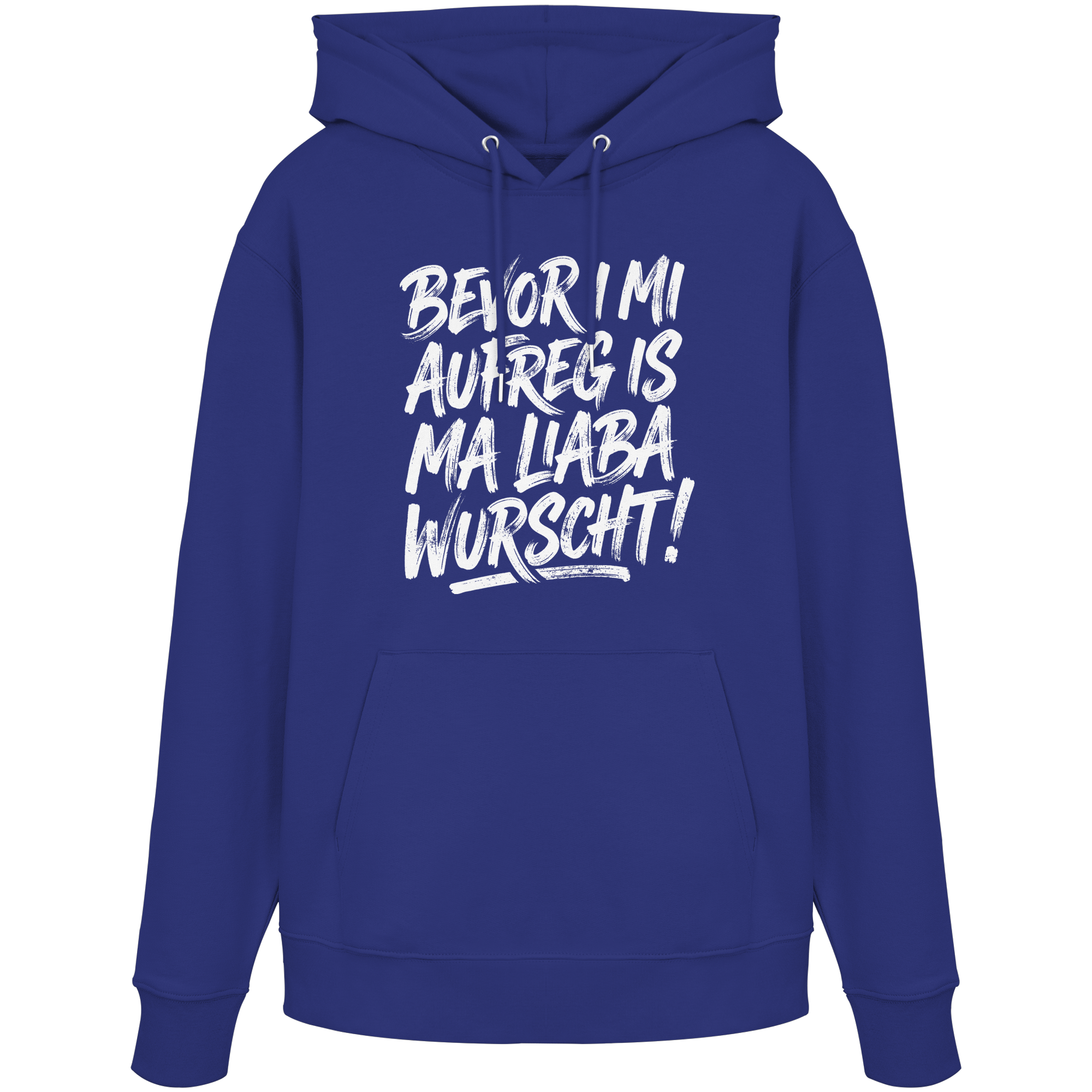 BEVOR I MI AUFREG IS MA LIABA WURSCHT! - Organic Hoodie - BayrischerHumor