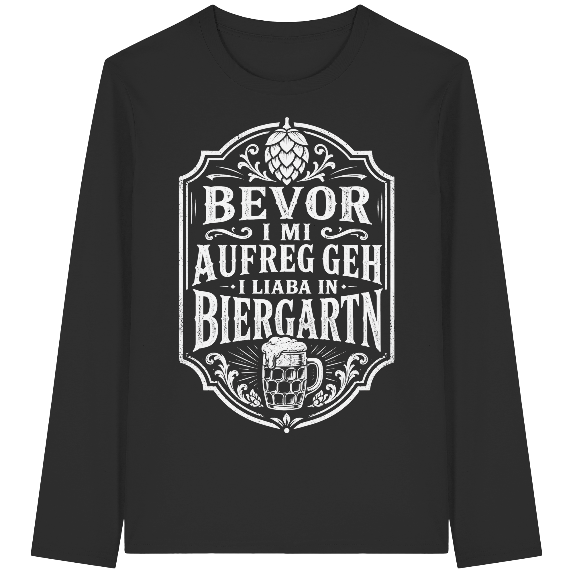 BEVOR I MI AUFREG, GEH I LIABA IN BIERGARTN - Organic Longsleeve T-Shirt