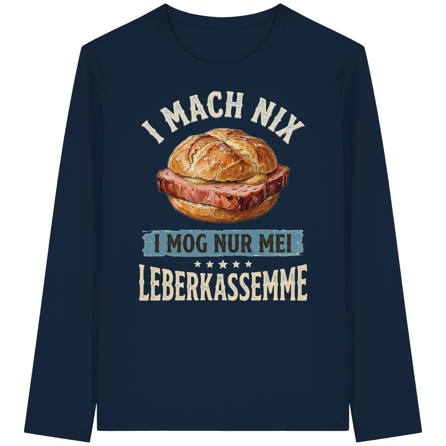 I MACH NIX - I MOG NUR MEI LEBERKASSEMME - Organic Longsleeve T-Shirt - BayrischerHumor