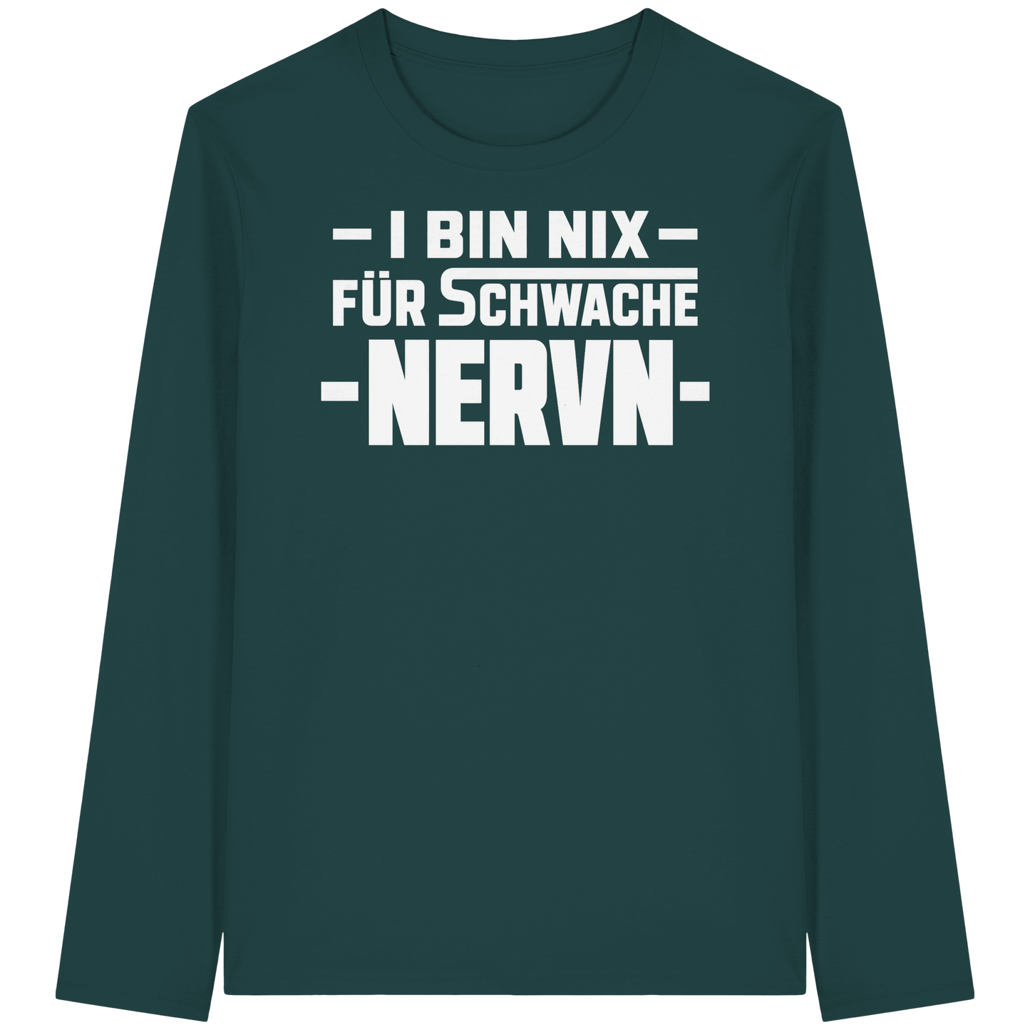 I BIN NIX FÜR SCHWACHE NERVN - Organic Longsleeve T-Shirt