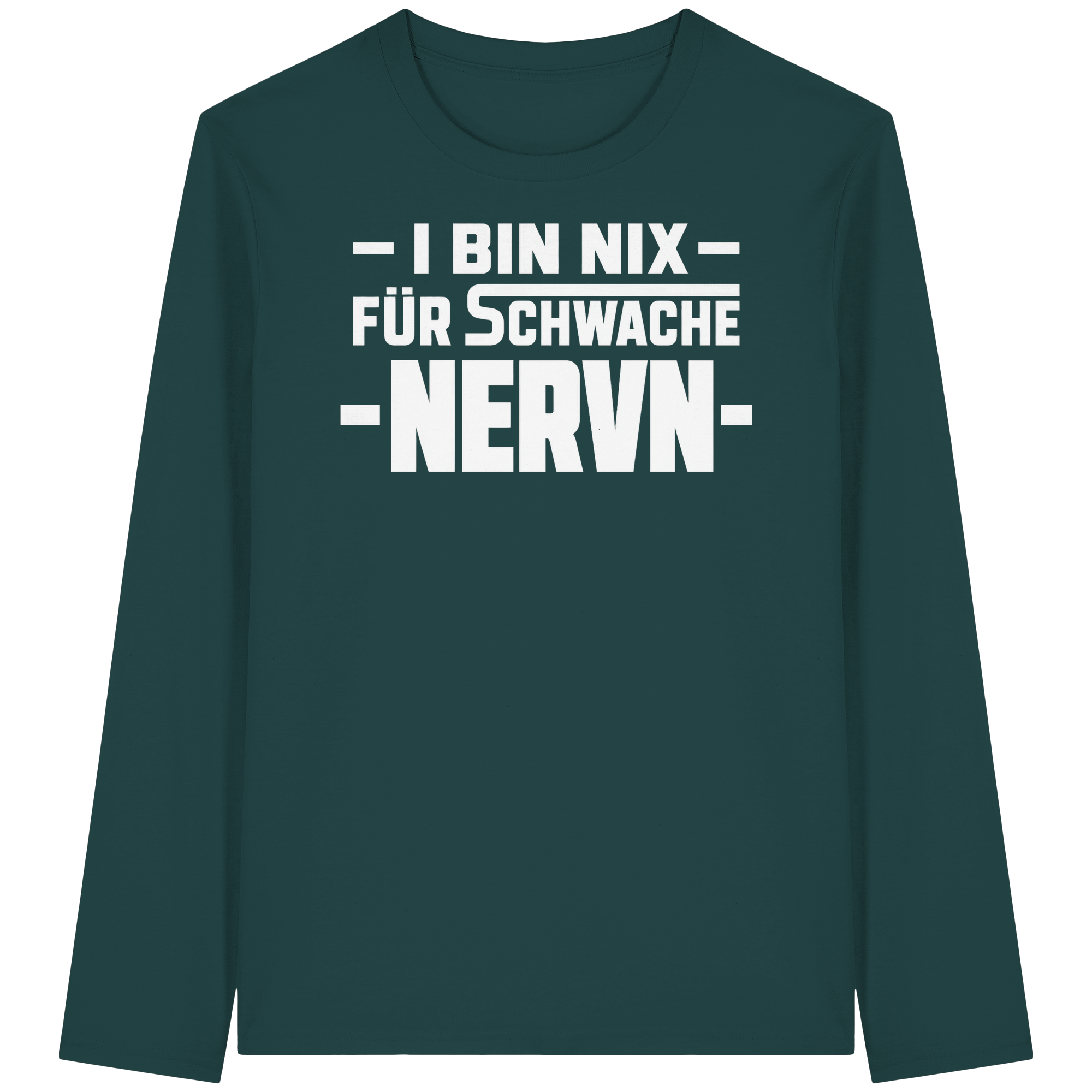 I BIN NIX FÜR SCHWACHE NERVN - Organic Longsleeve T-Shirt