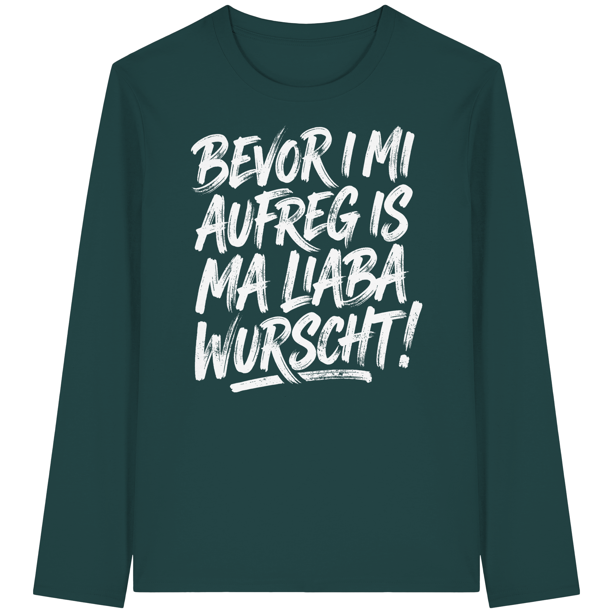 BEVOR I MI AUFREG IS MA LIABA WURSCHT! - Organic Longsleeve T-Shirt - BayrischerHumor