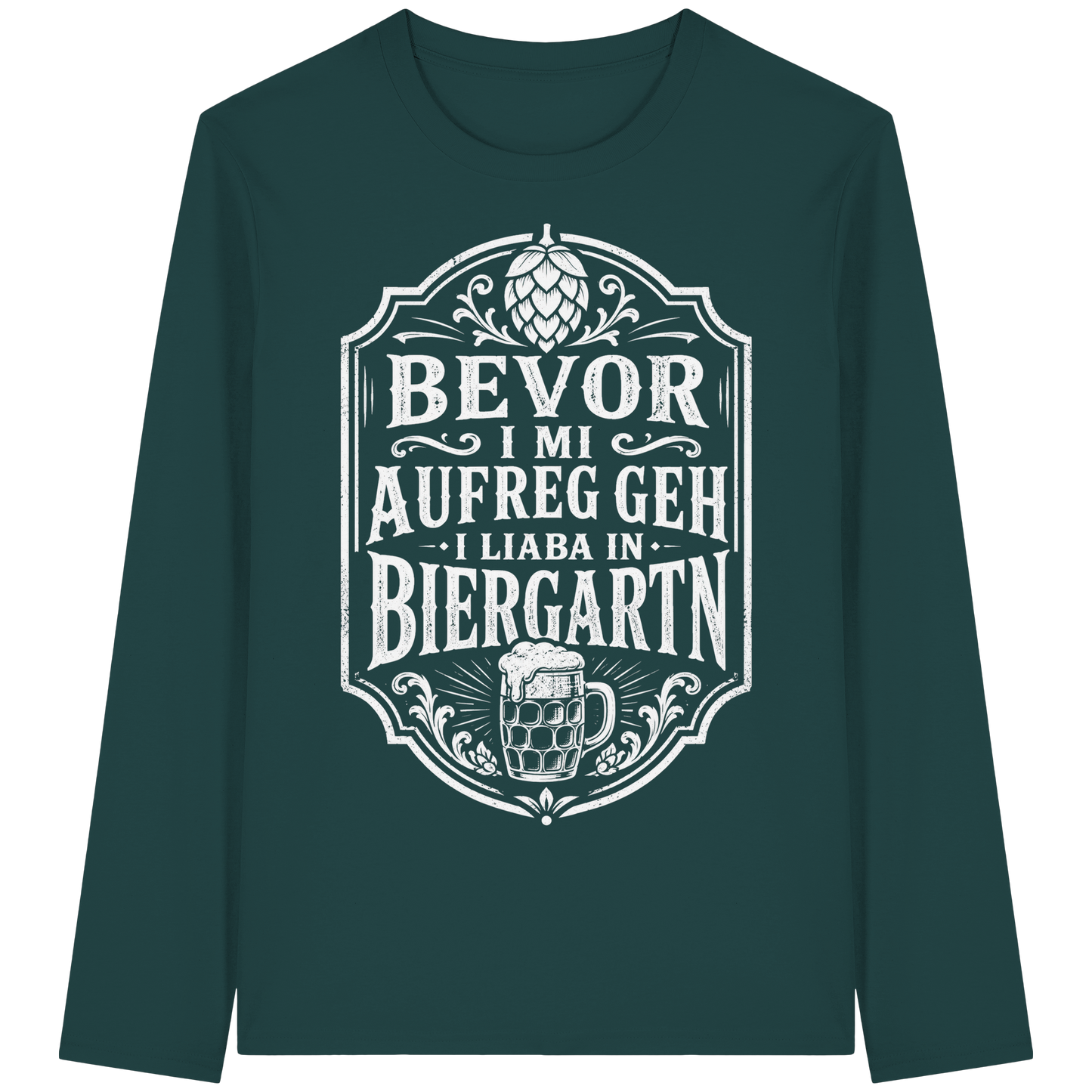 BEVOR I MI AUFREG, GEH I LIABA IN BIERGARTN - Organic Longsleeve T-Shirt
