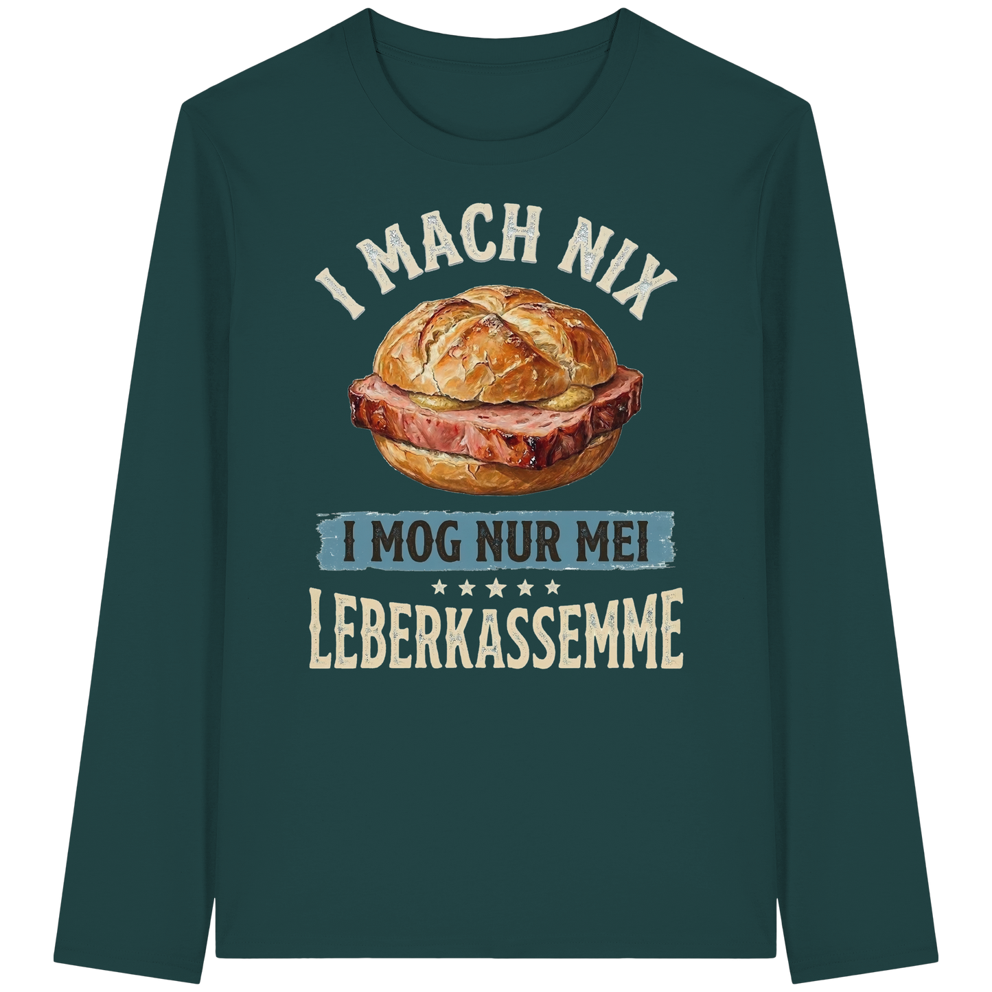 I MACH NIX - I MOG NUR MEI LEBERKASSEMME - Organic Longsleeve T-Shirt - BayrischerHumor