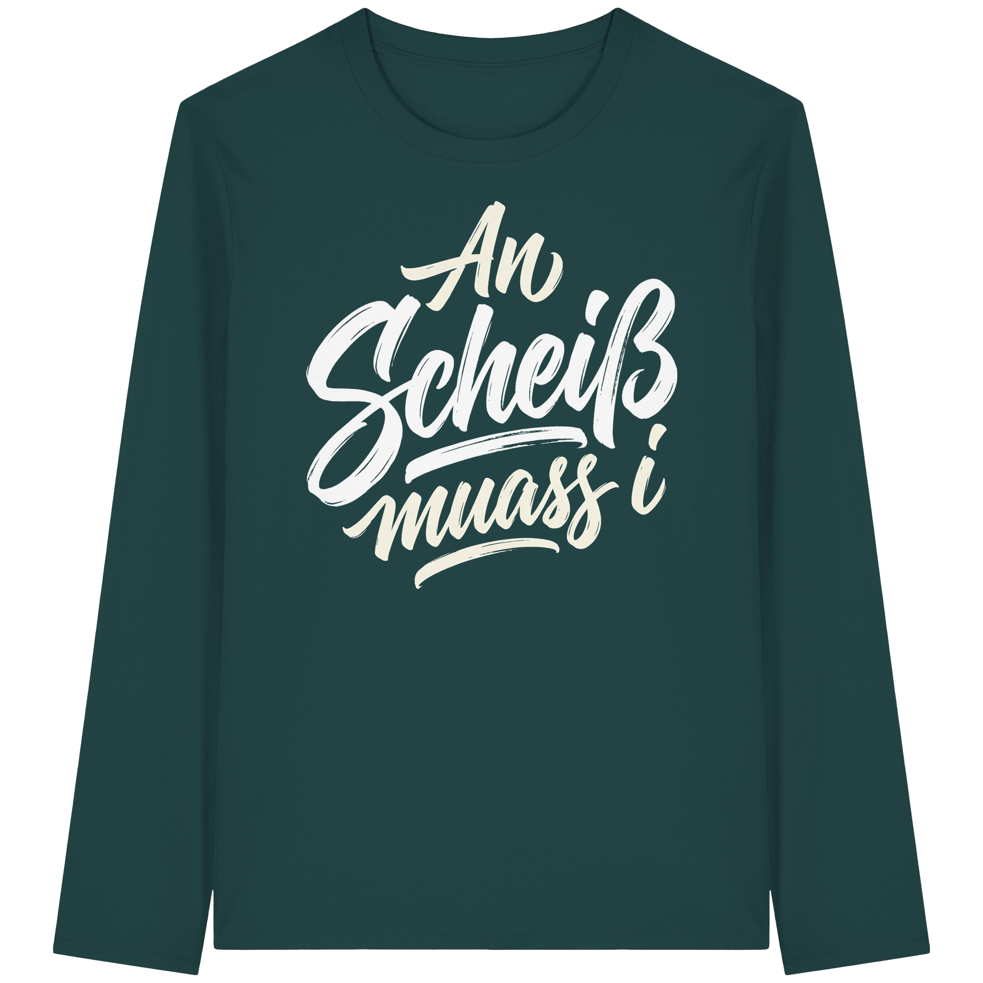 AN SCHEIß MUASS I - Organic Longsleeve T-Shirt - BayrischerHumor